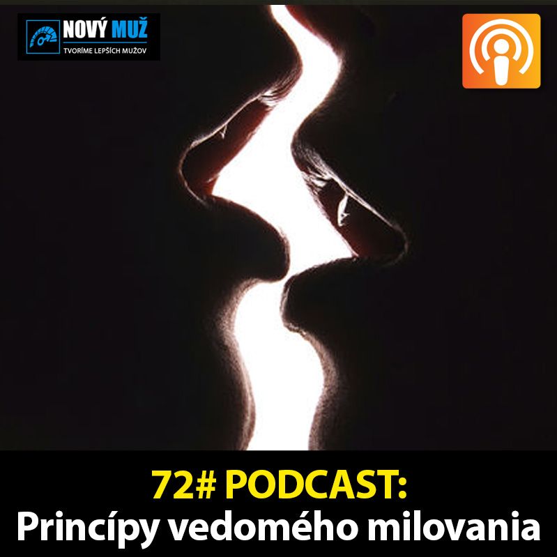 72#PODCAST - Princípy vedomého milovania a ako porno zabíja intimitu
