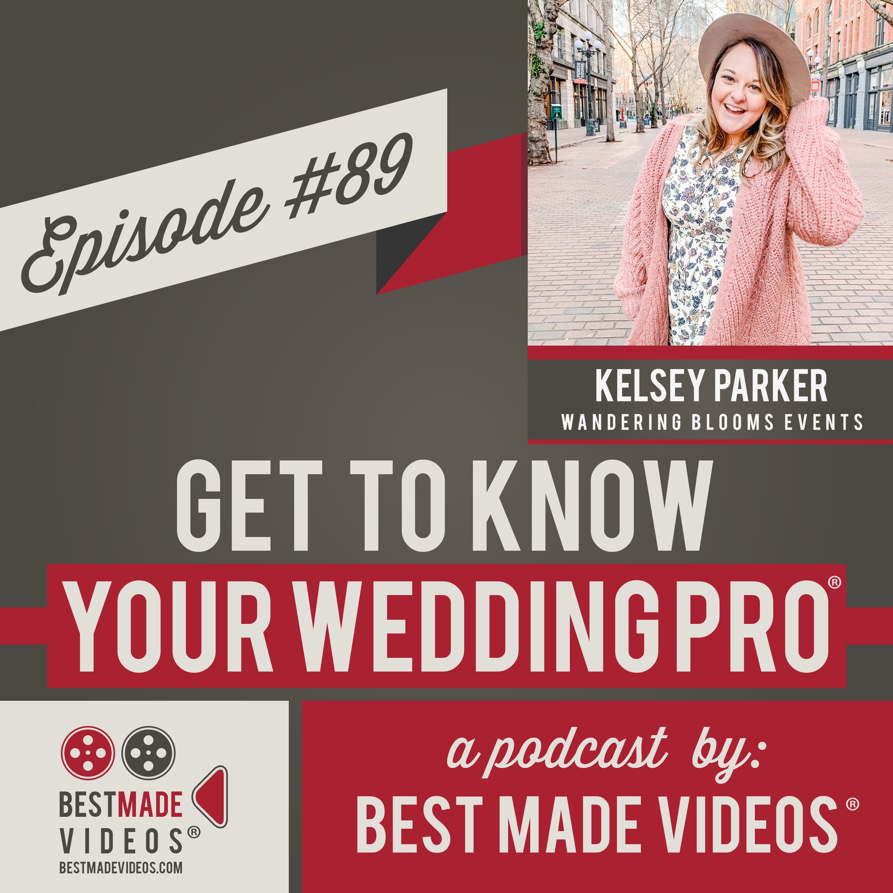 Get to Know Your Wedding Pro - Episode 89 (Kelsey Parker, Wandering Blooms Events)