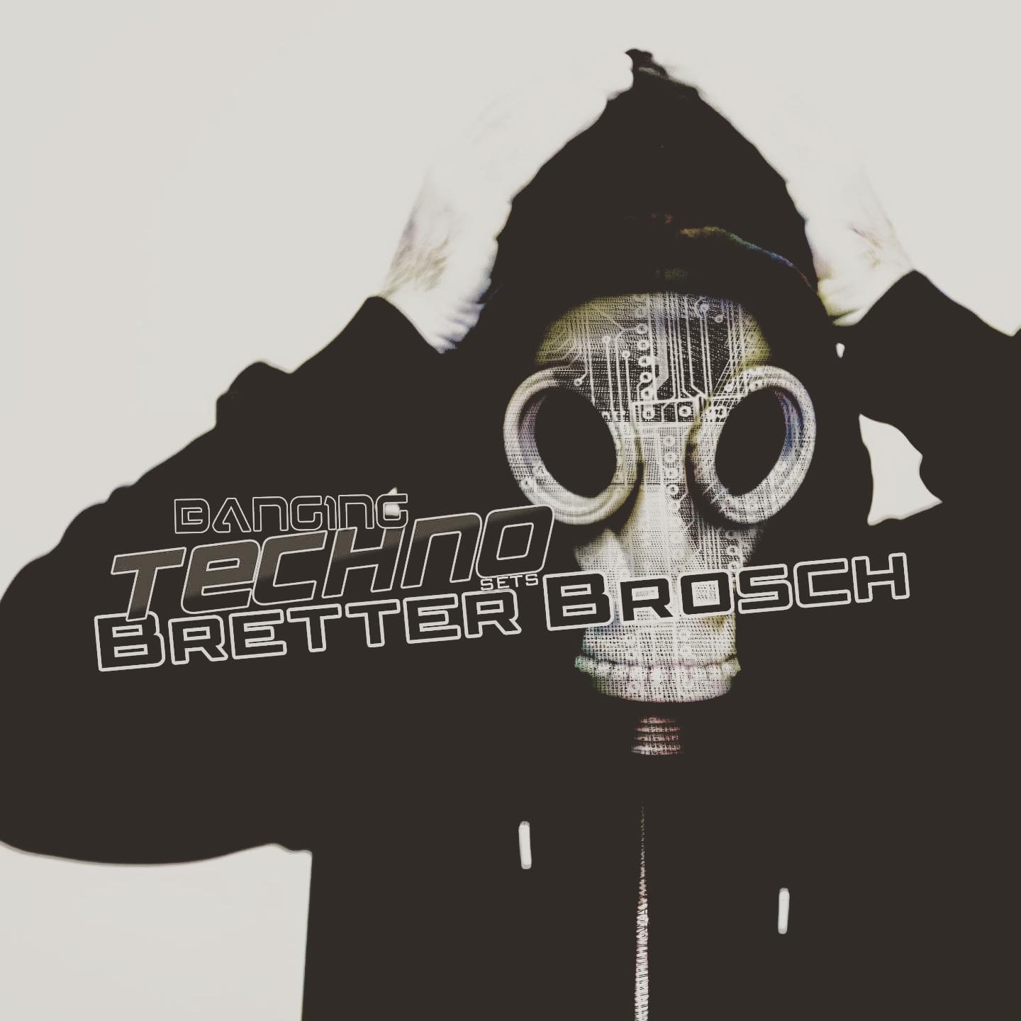 Bretter Brosch @ Banging Techno sets 237 - Banging Techno sets ...