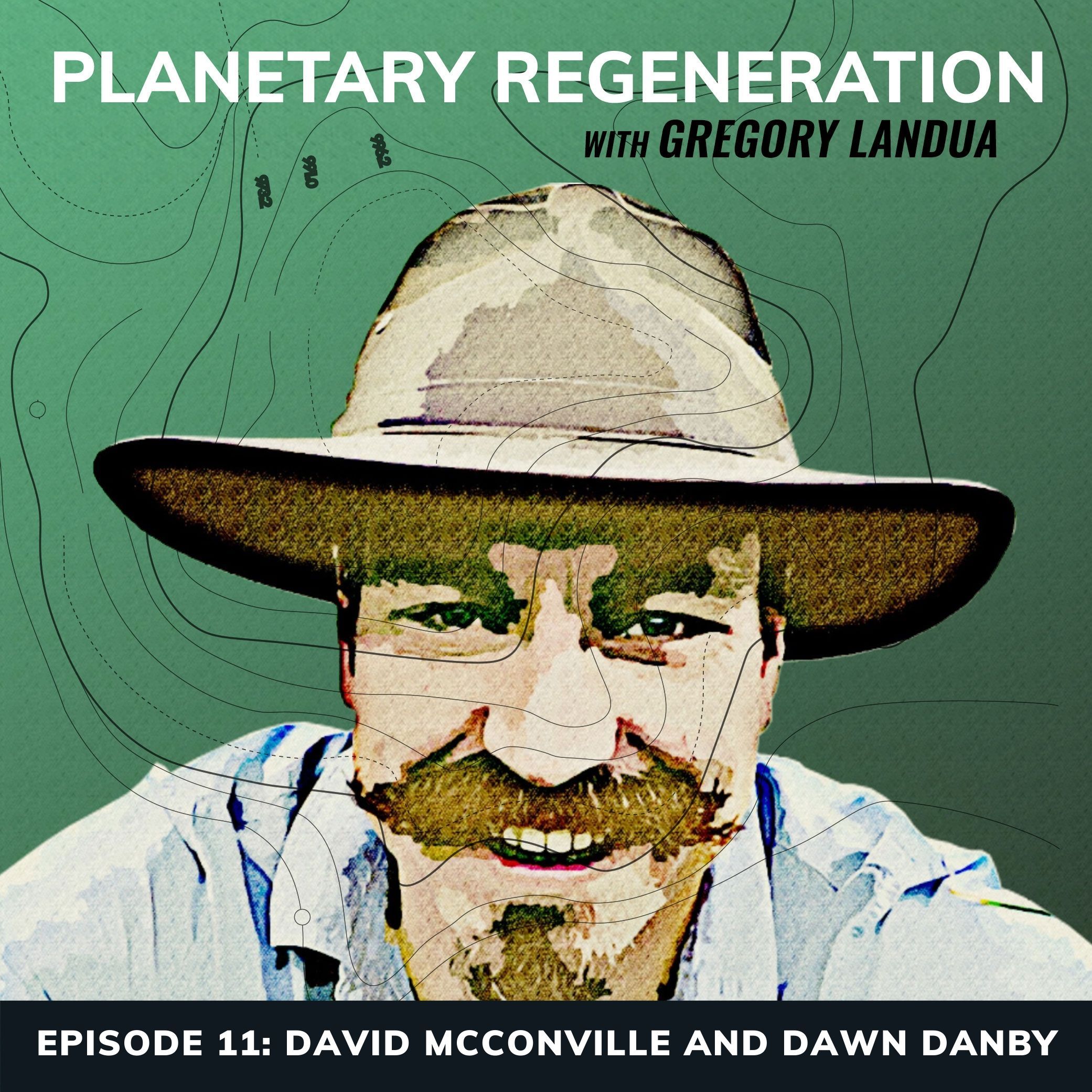 Planetary Regeneration Podcast | Episode 11: David McConville and Dawn Danby