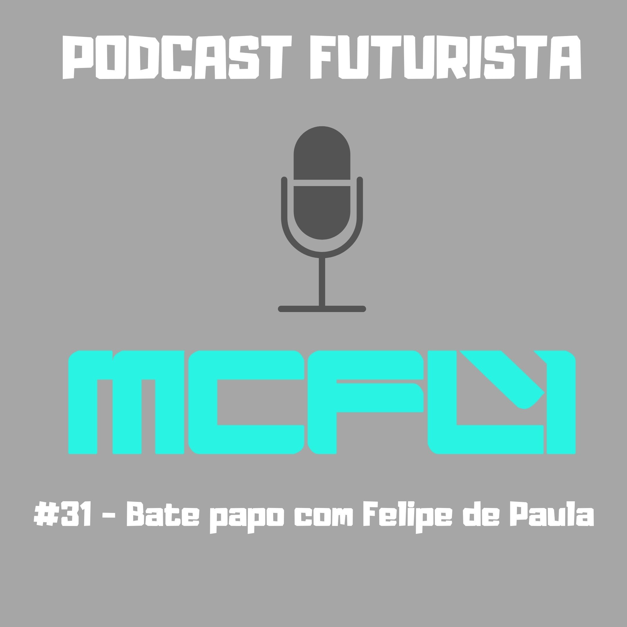 Podcast #31 - Bate Papo Com Felipe De Paula