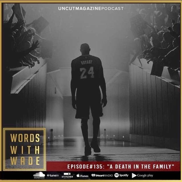 WordsWithWade Podcast Episode #135 |"A Death In The Family".