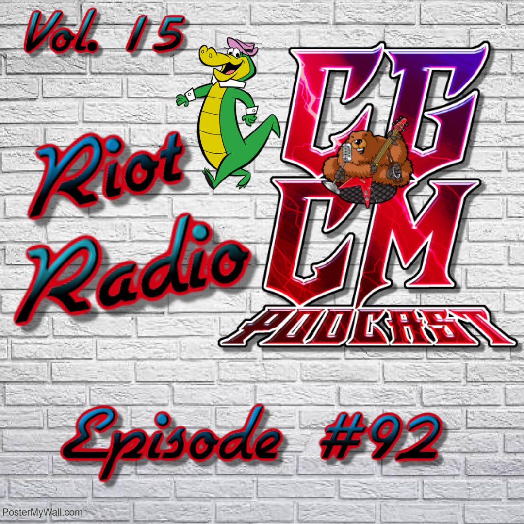 CGCM Podcast EP#92-Riot Radio Vol.15 (Wally)