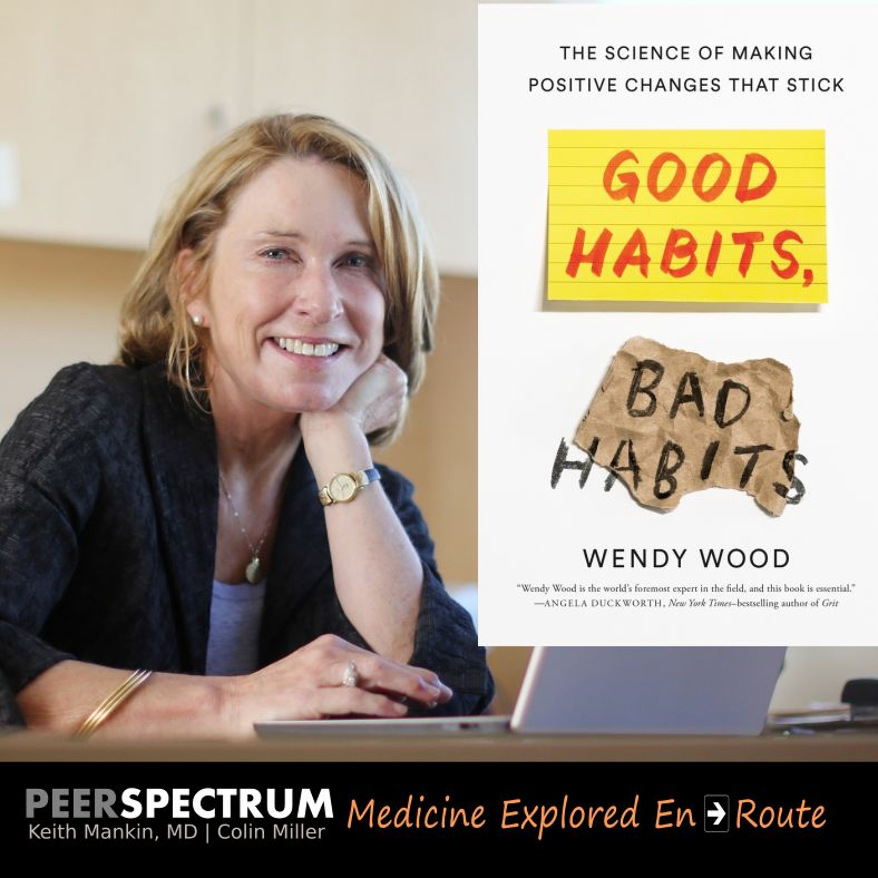 Harnessing the habitual mind. Psychologist & behavioral scientist, Wendy Wood, PhD