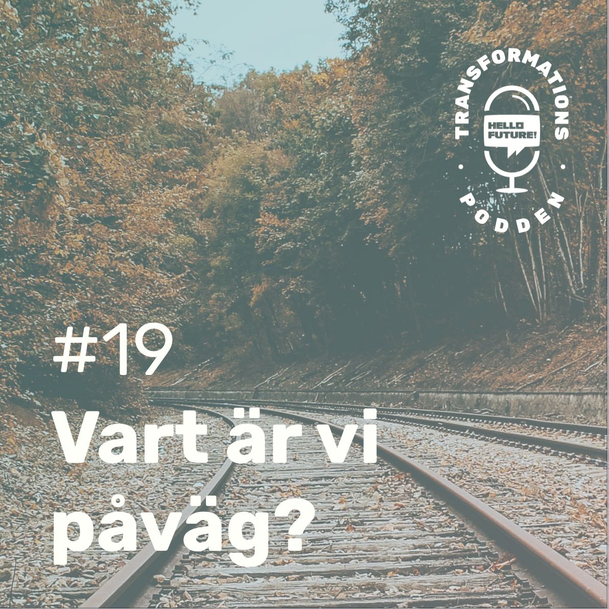 #19 - Vart är vi på väg?