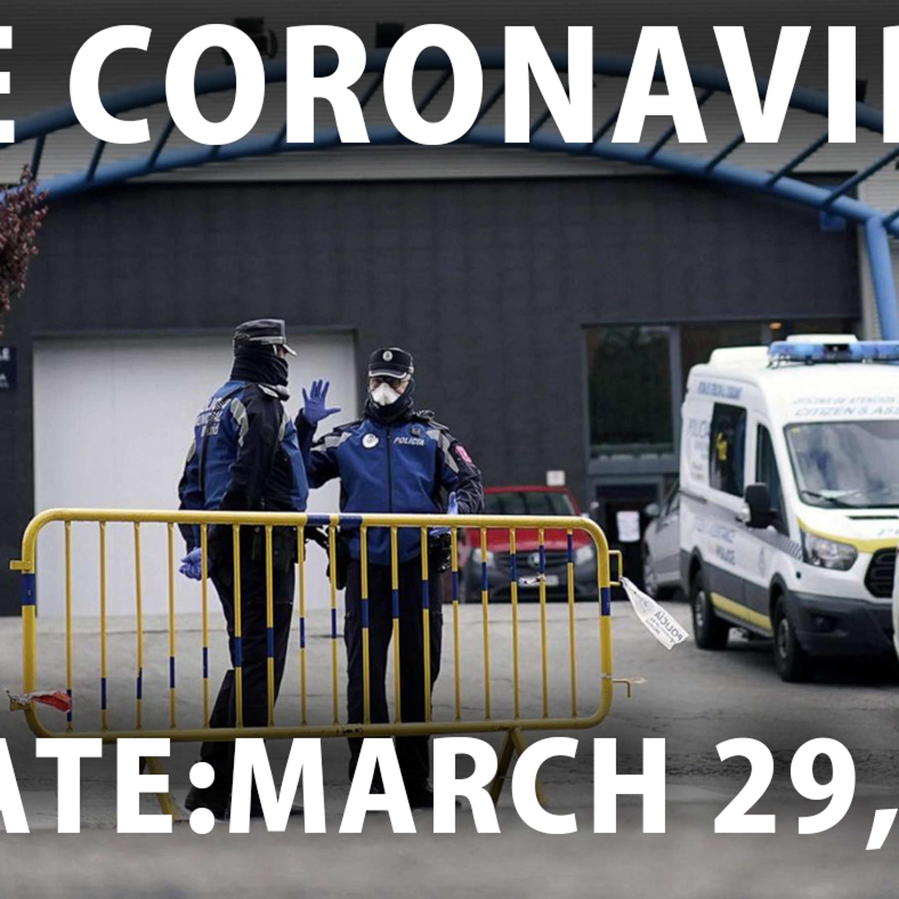 Ice Rink turned Morgue in Spain: COVID-19 Update - March 29th, 2020