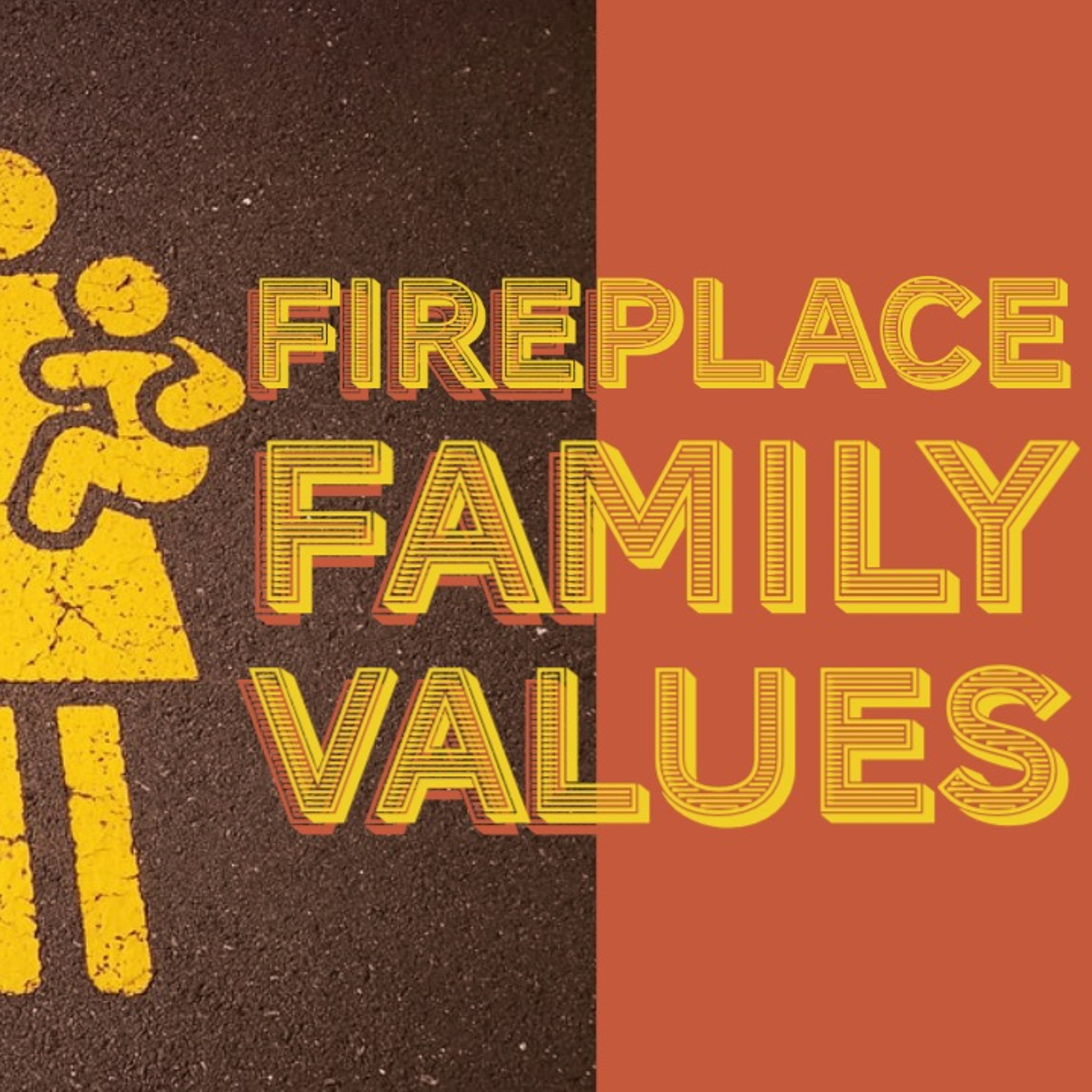 Fireplace Family Values pt.5 - 9:20:20