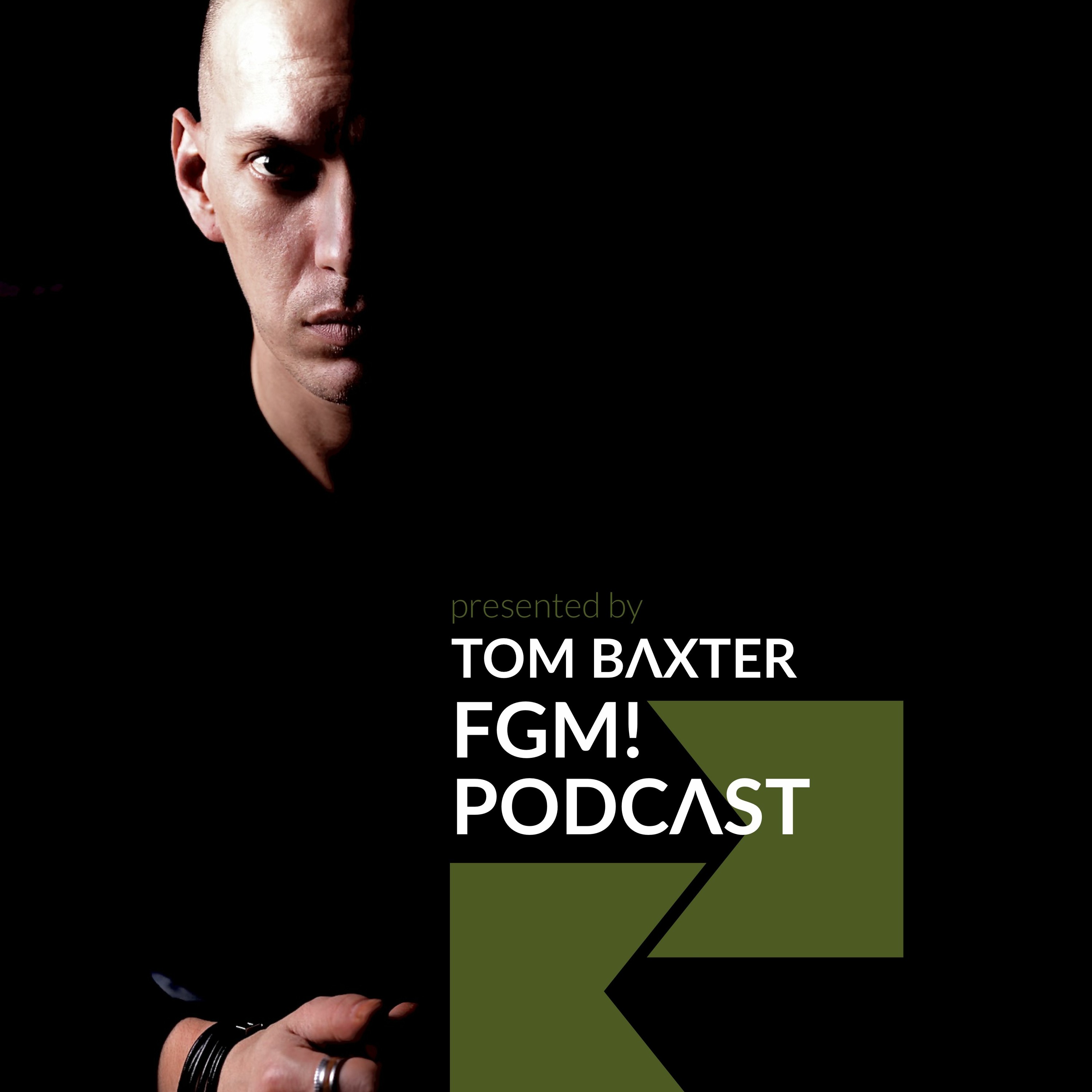 TOM BAXTER pres FGM PODCAST