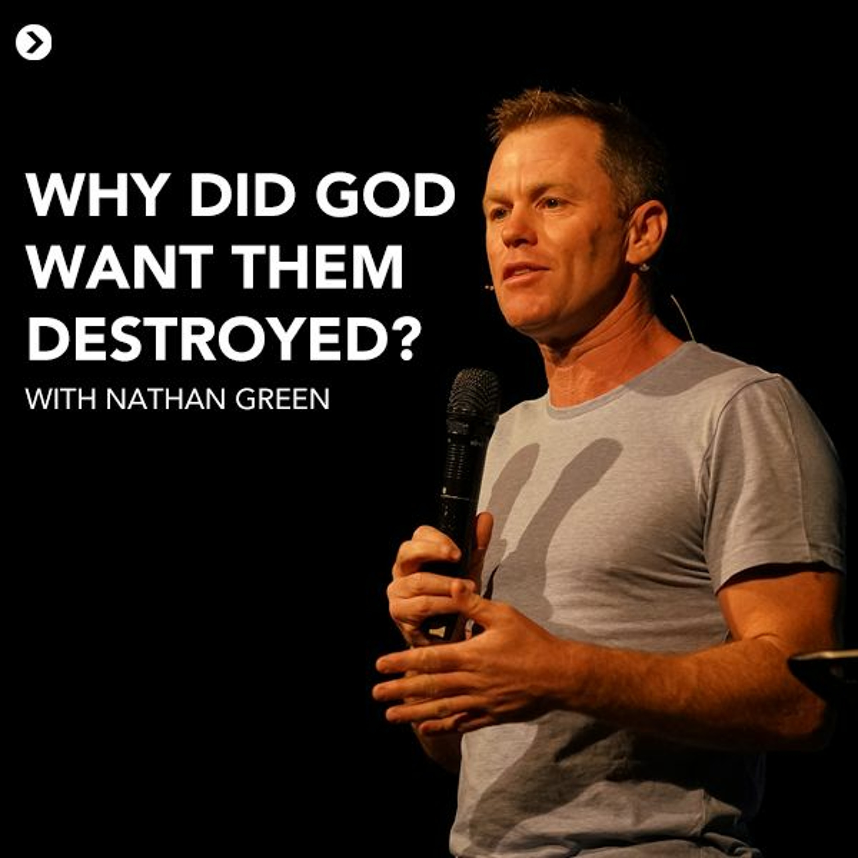 14th March 2021 - Nathan Green - Why Did God Want Them Destroyed?
