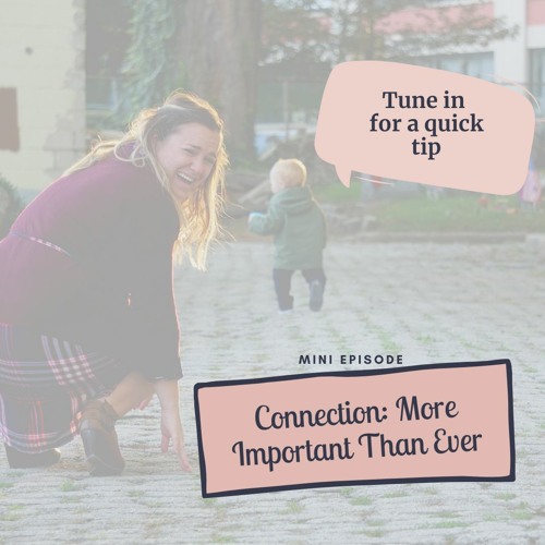 Mini Episode #9: Connection: More Important Than Ever