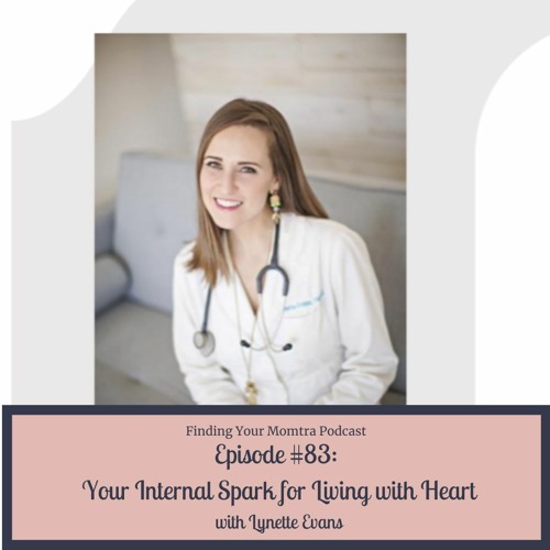 Episode #83: Your Internal Spark for Living with Heart with Lynette Evans