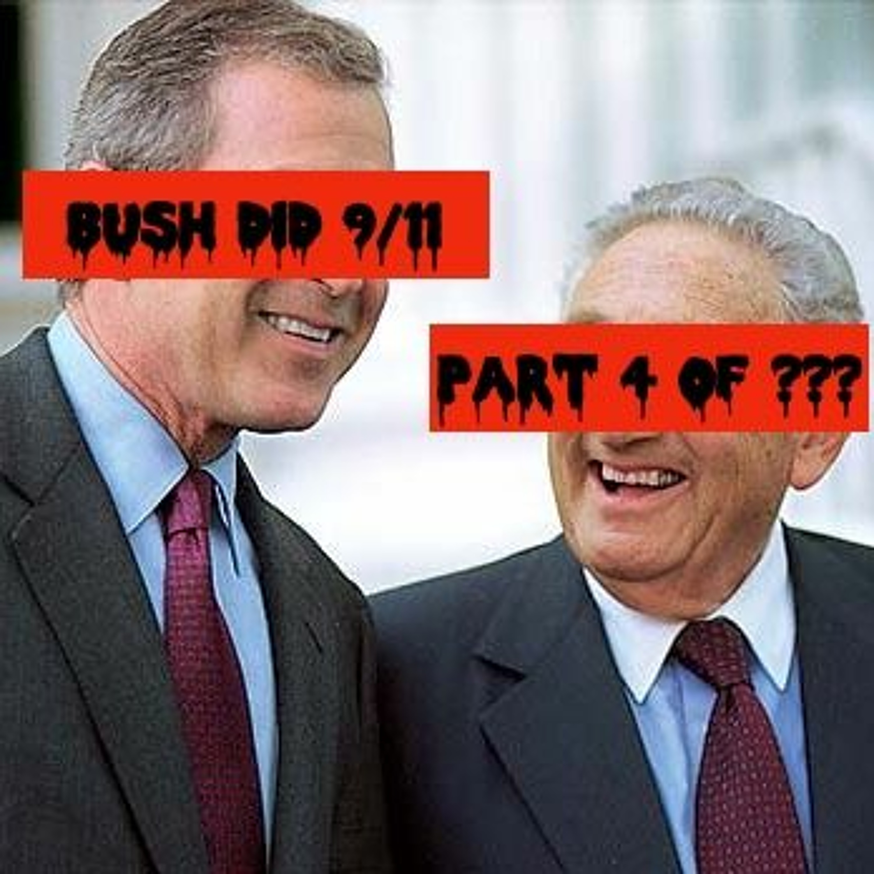 [9/11 Week] Episode 98: Bush Did 9/11 (Part 4)