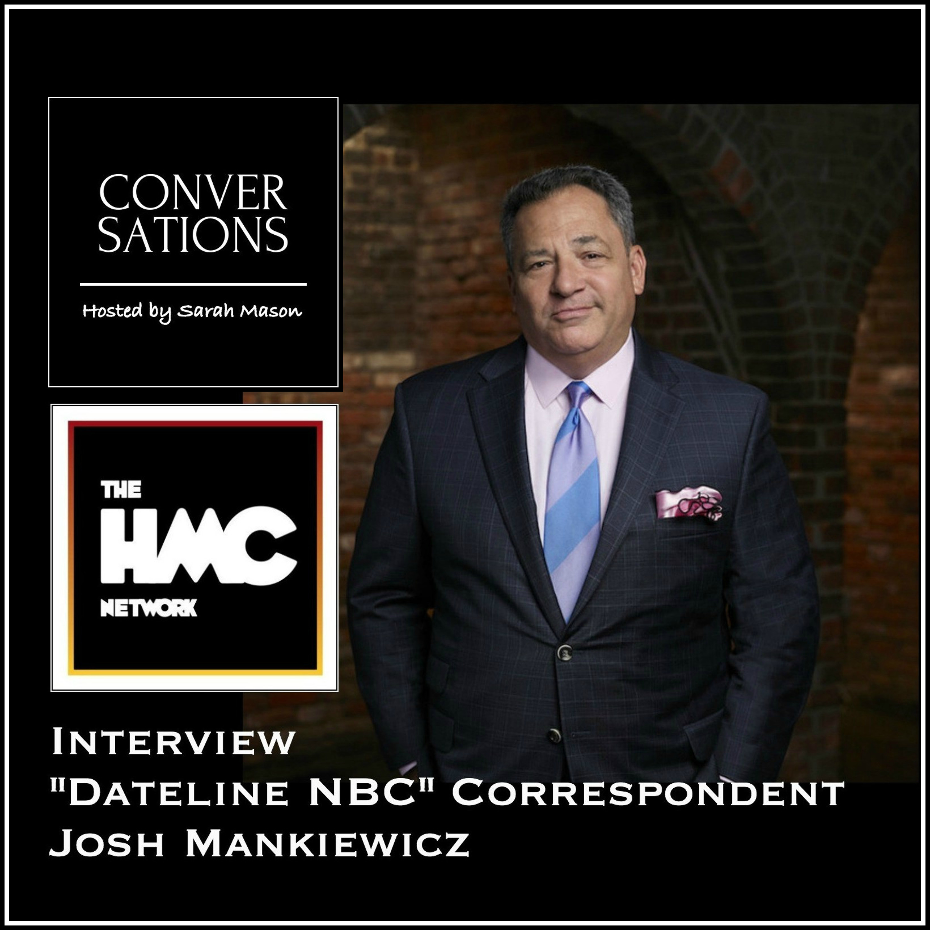 Interview with Dateline NBC Correspondent, Josh Mankiewicz