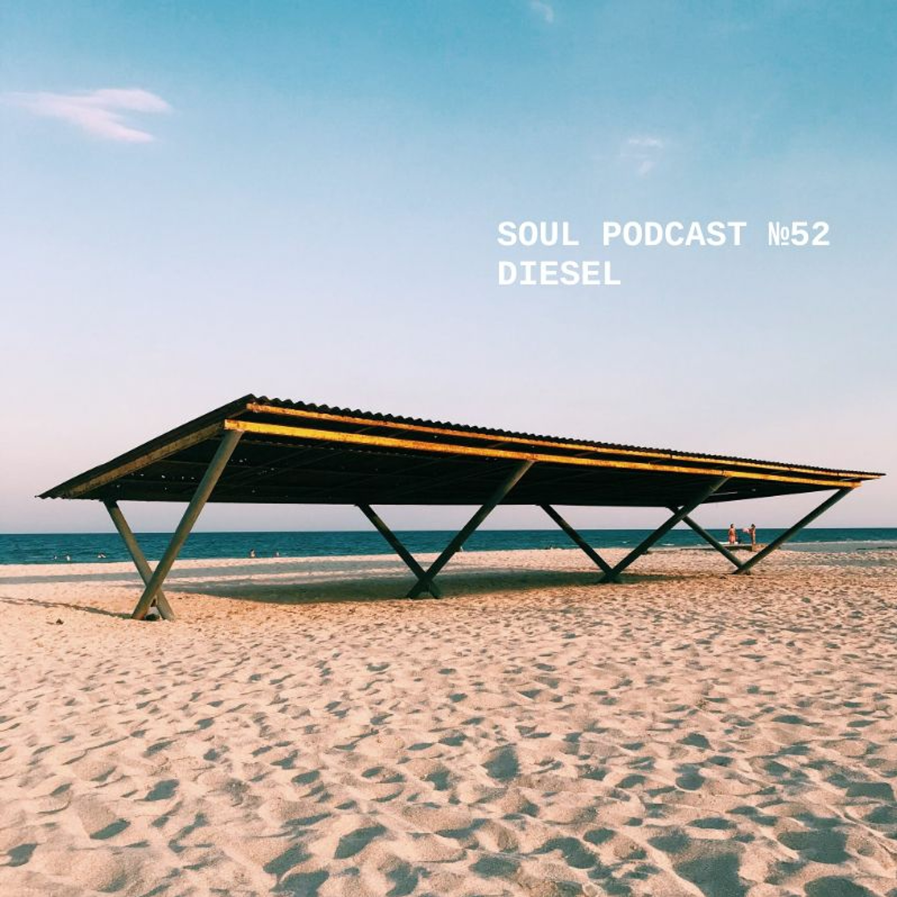 Soul Podcast №52 with Diesel (UA)