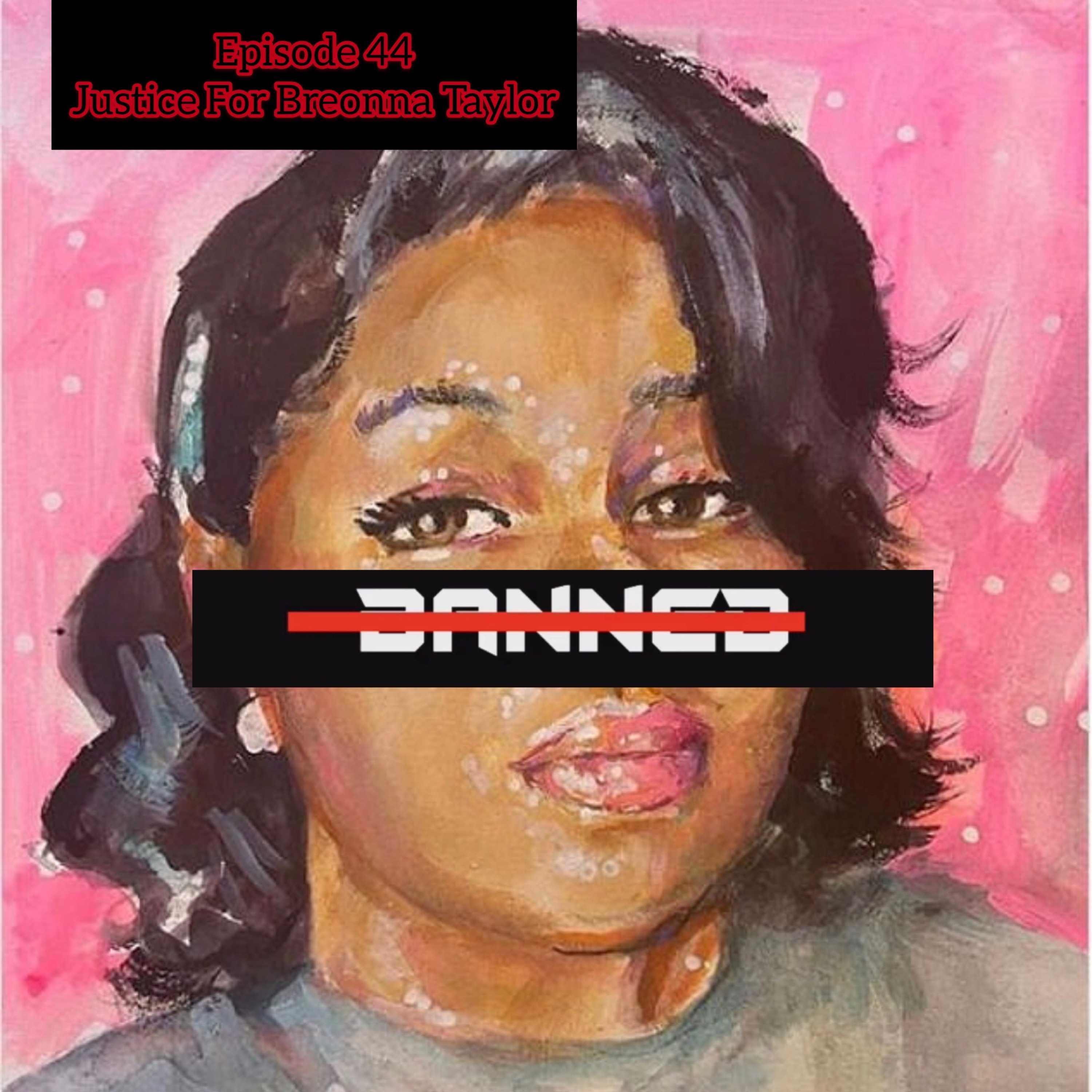episode 44 "Justice For Breonna Taylor"