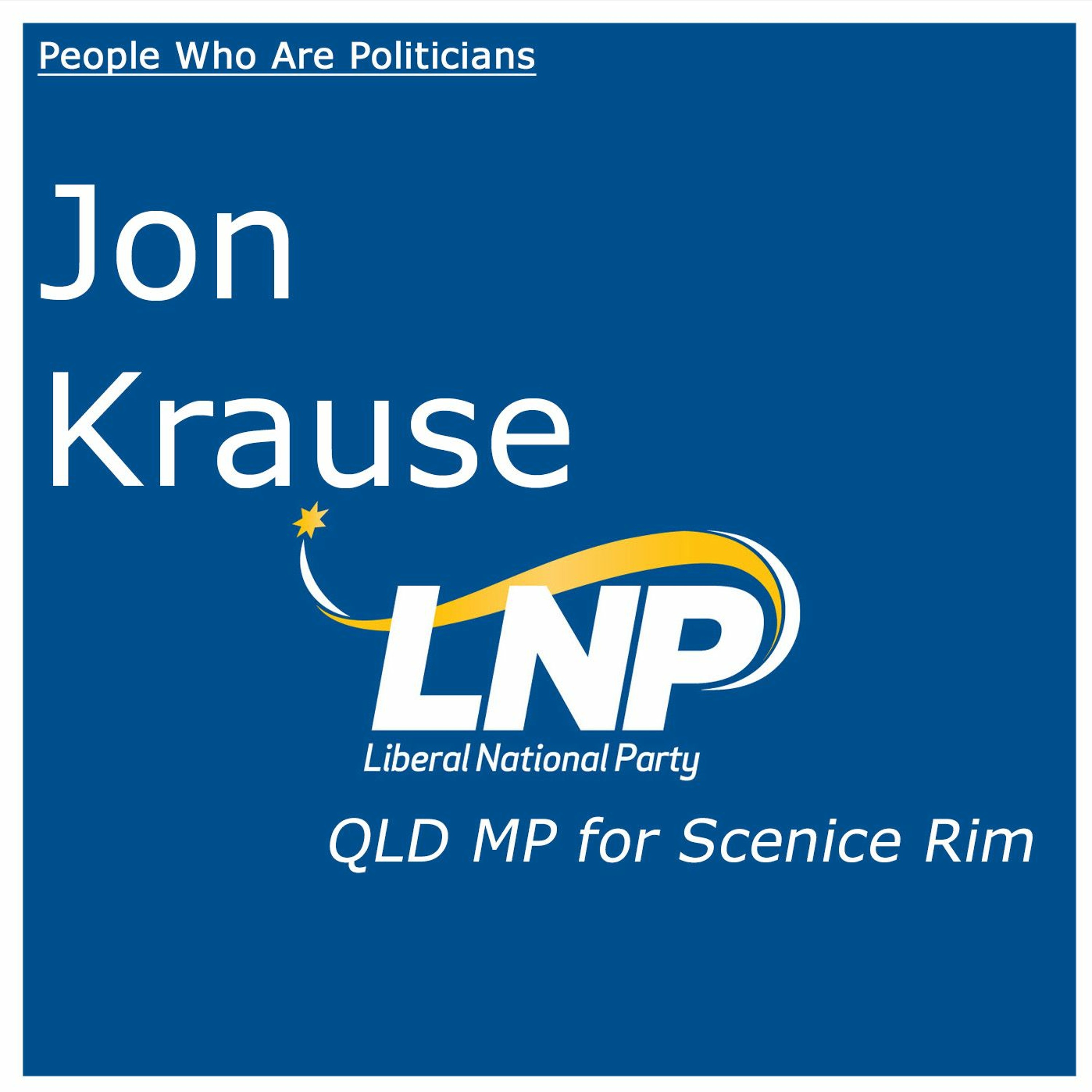 54 Jon Krause (LNP) - QLD MP For Scenic Rim