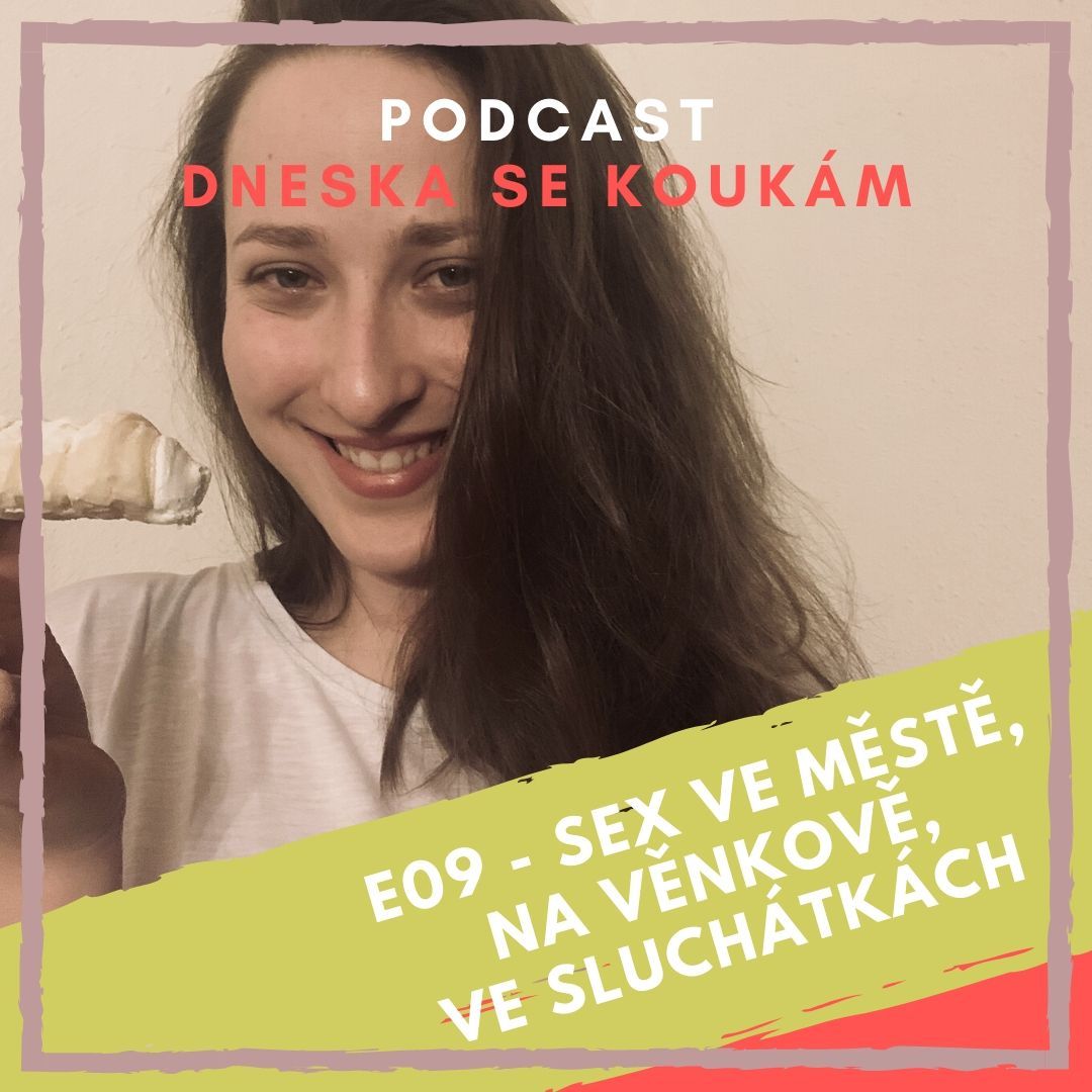 E09 - Sex ve městě, na venkově, ve sluchátkách