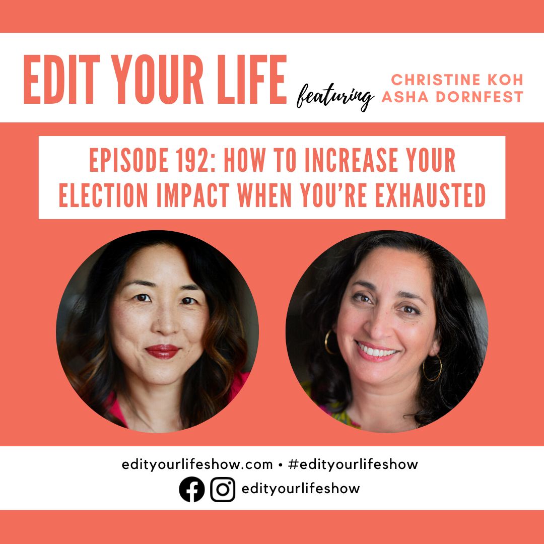 Episode 192: How To Increase Your Election Impact When You’re Exhausted
