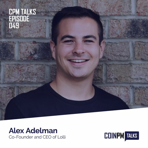 Talks — Alex Adelman, Co-Founder and CEO of Lolli