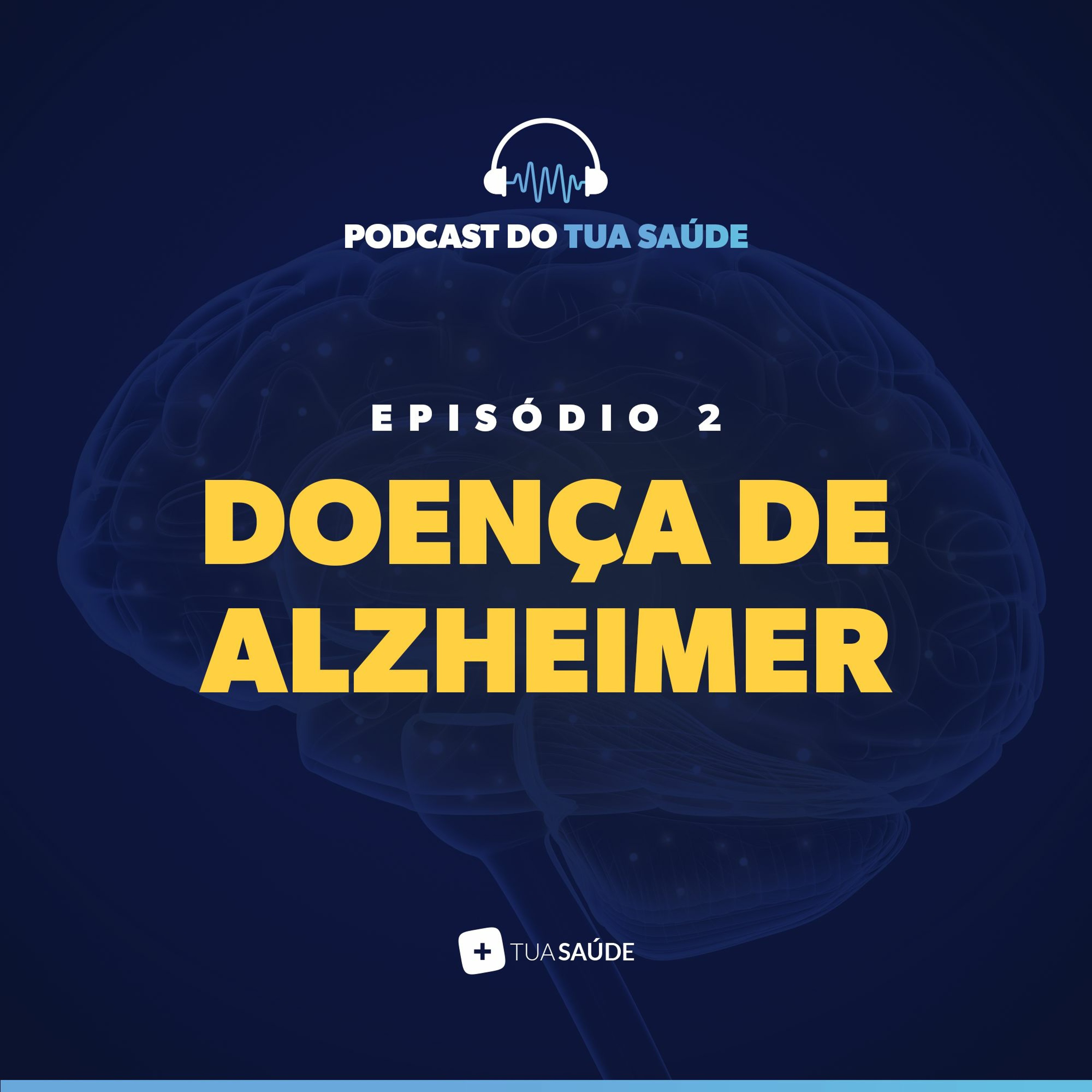 #02 Podcast do Tua Saúde: É possível prevenir o Alzheimer?