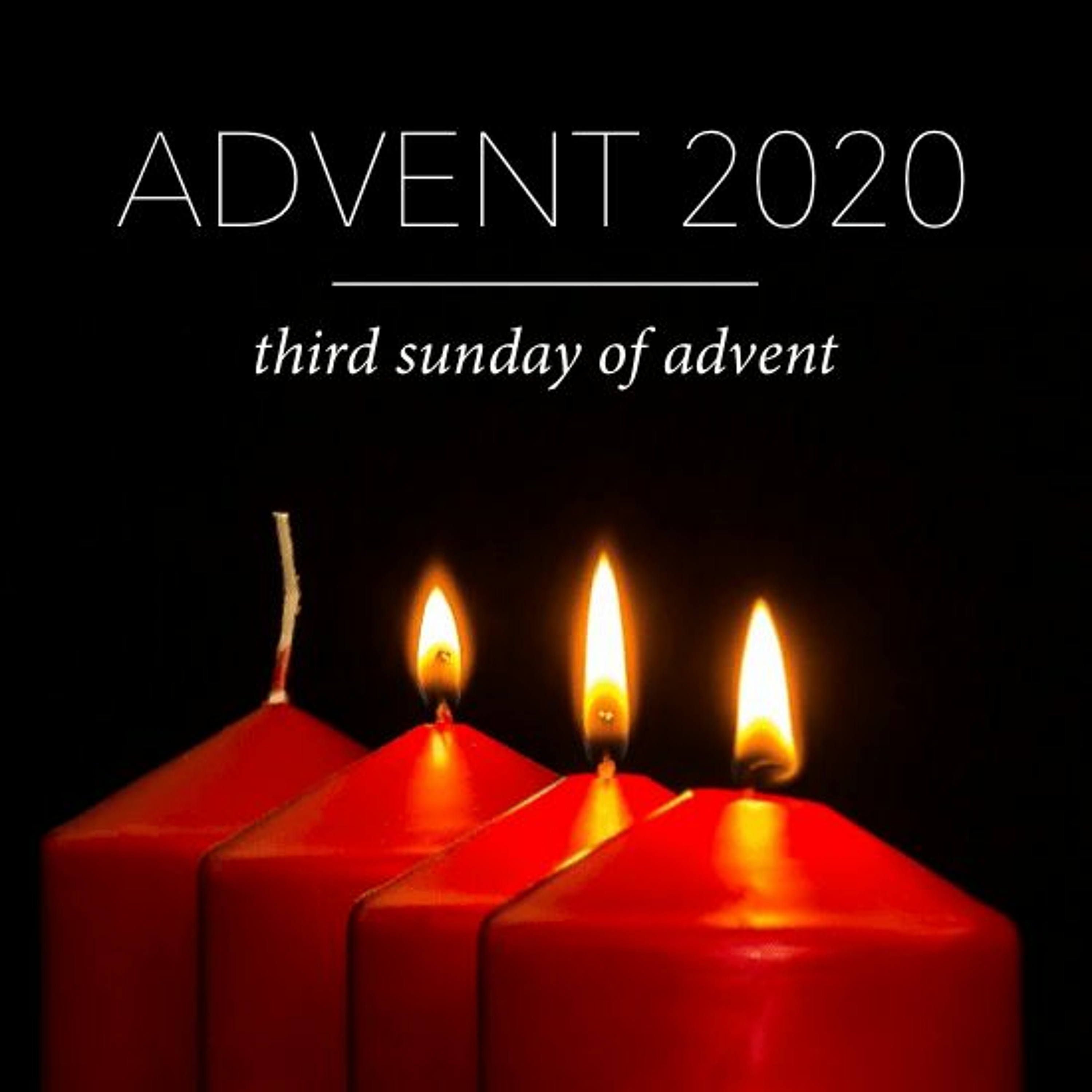 Advent 2020: Third Sunday of Advent