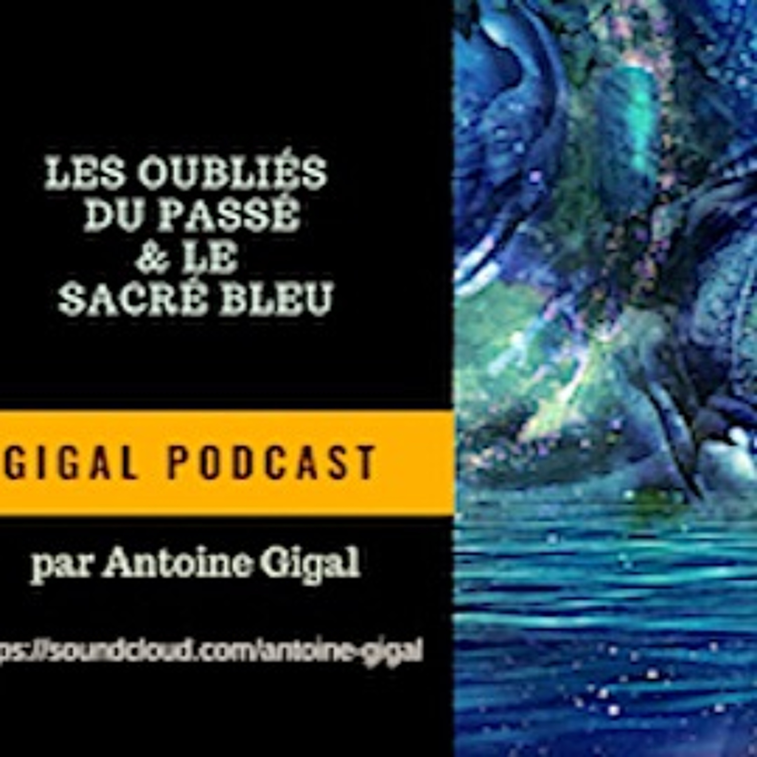 Les Oubliés Du Passé Et Le Sacré Bleu