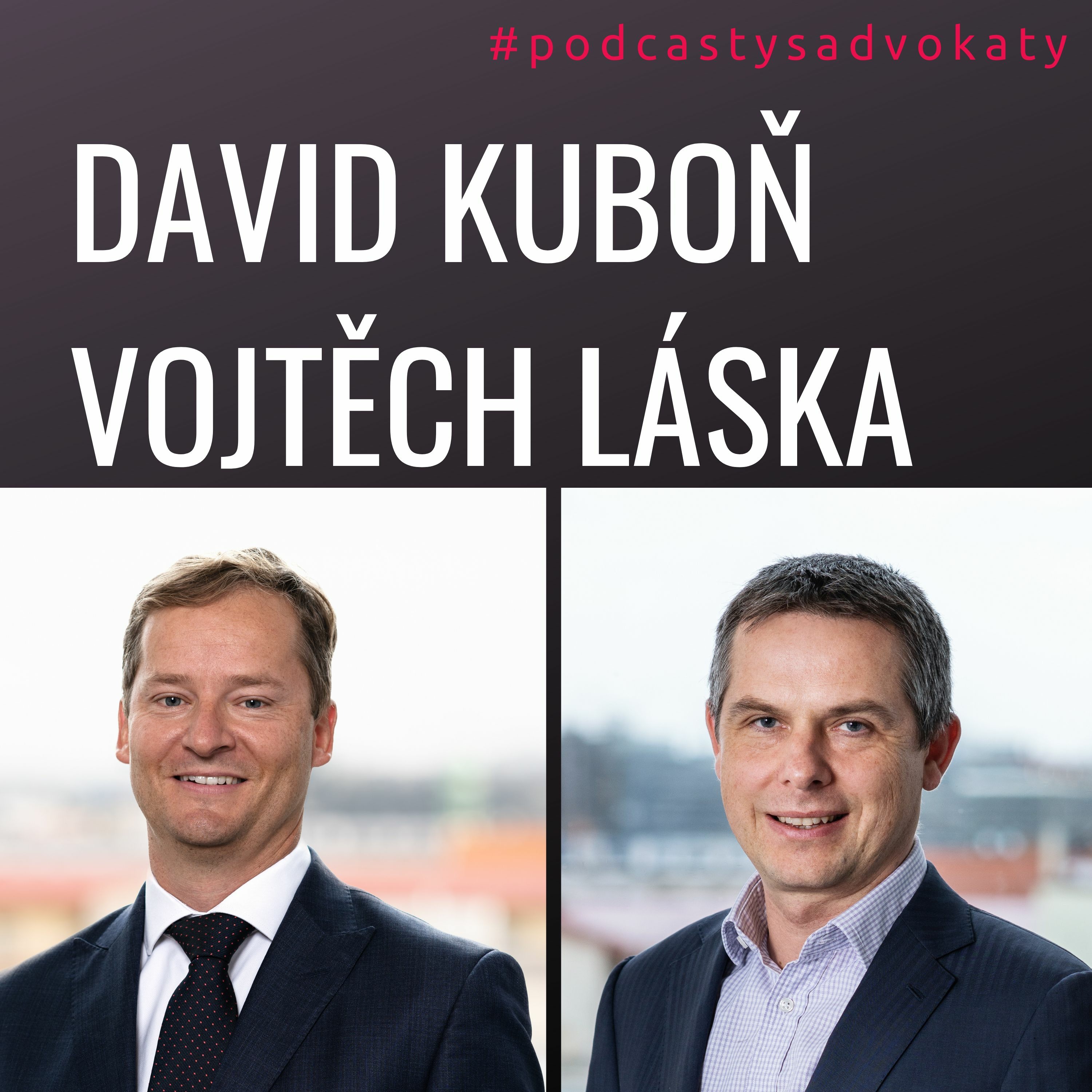 #podcastysadvokaty 13 - David Kuboň & Vojtěch Láska, KLB Legal