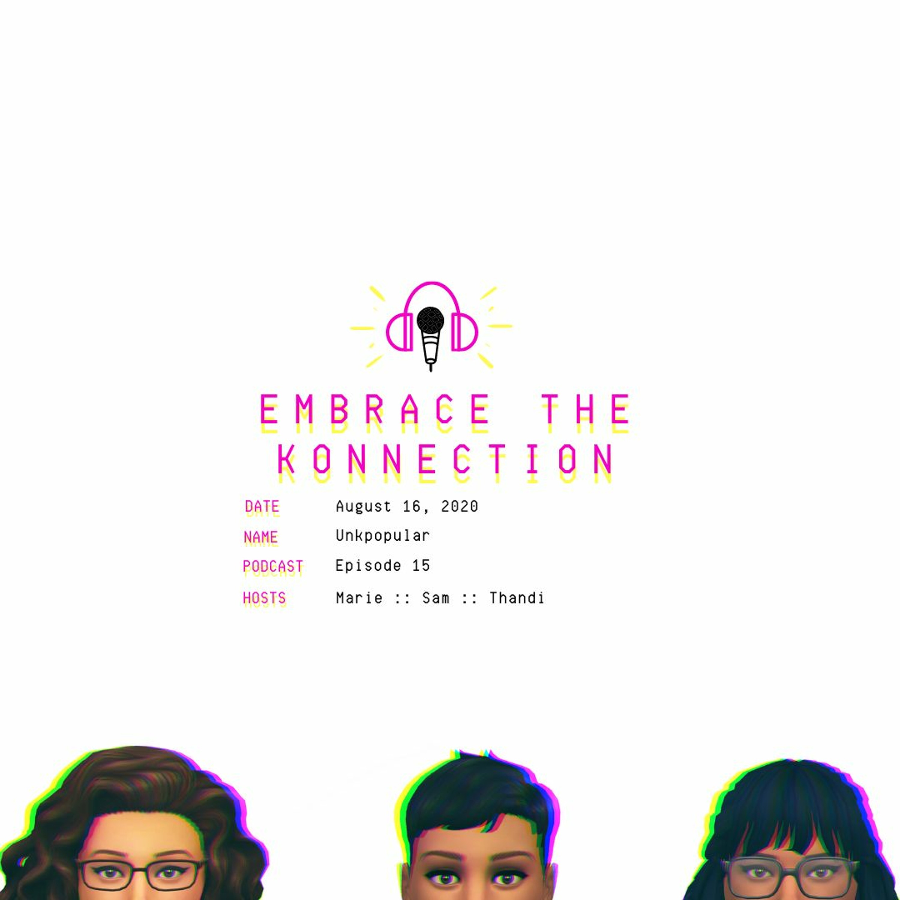 KP Episode 15: Unkpopular