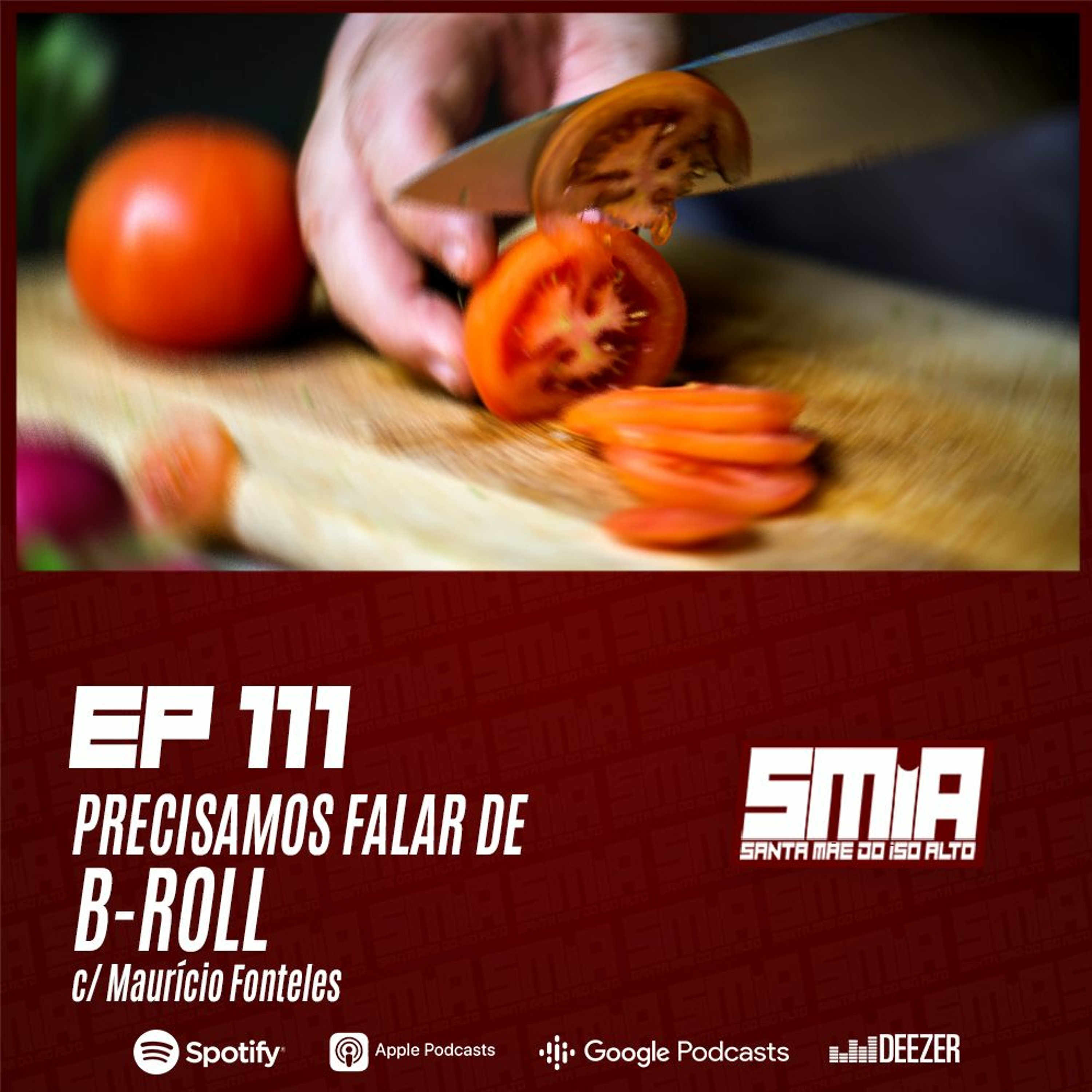 #111 - Precisamos Falar Sobre B-Roll c/ Maurício Fonteles