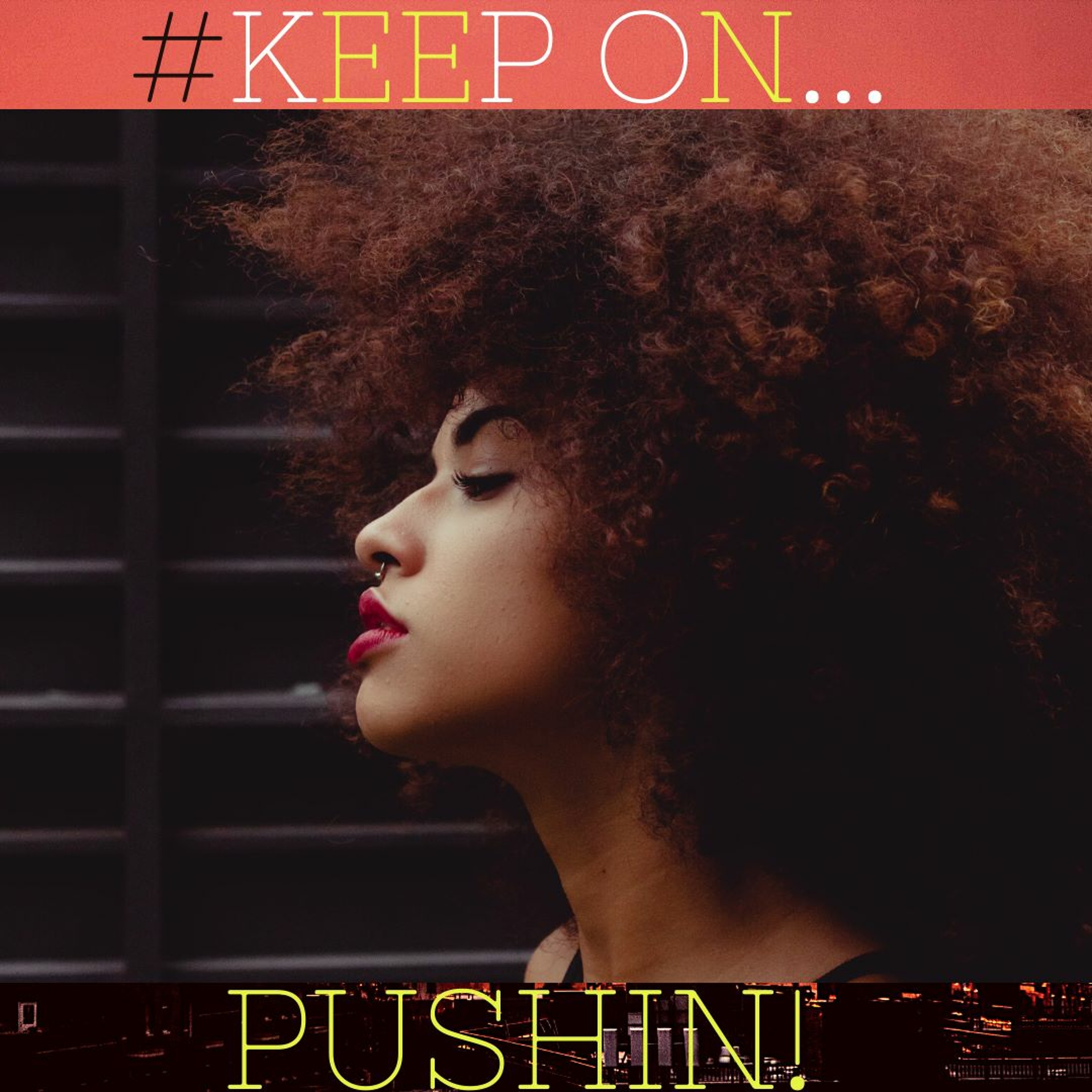 #KEEP ON PUSHIN! Ft. Life Itself