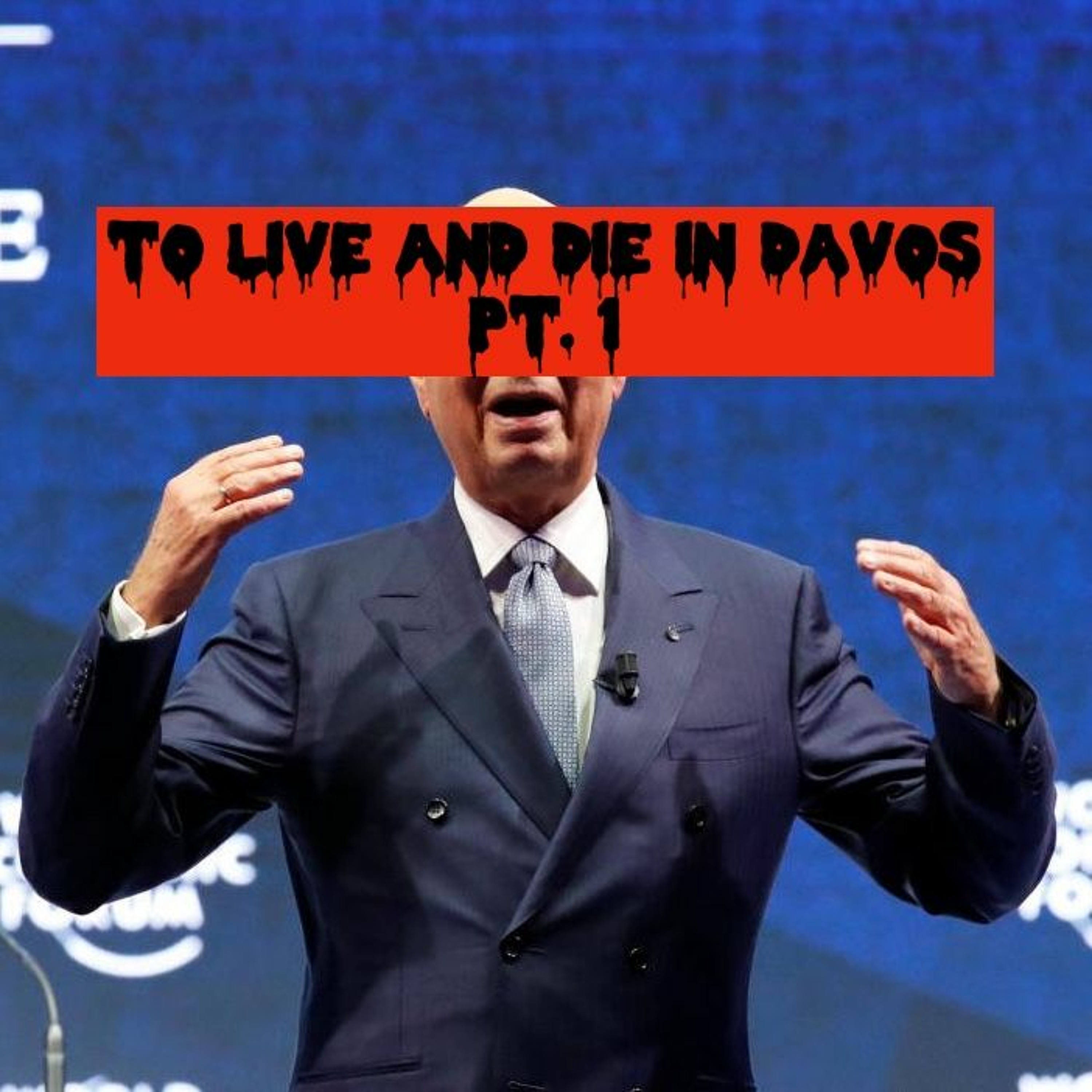Episode 118: To Live And Die In Davos Pt. 1