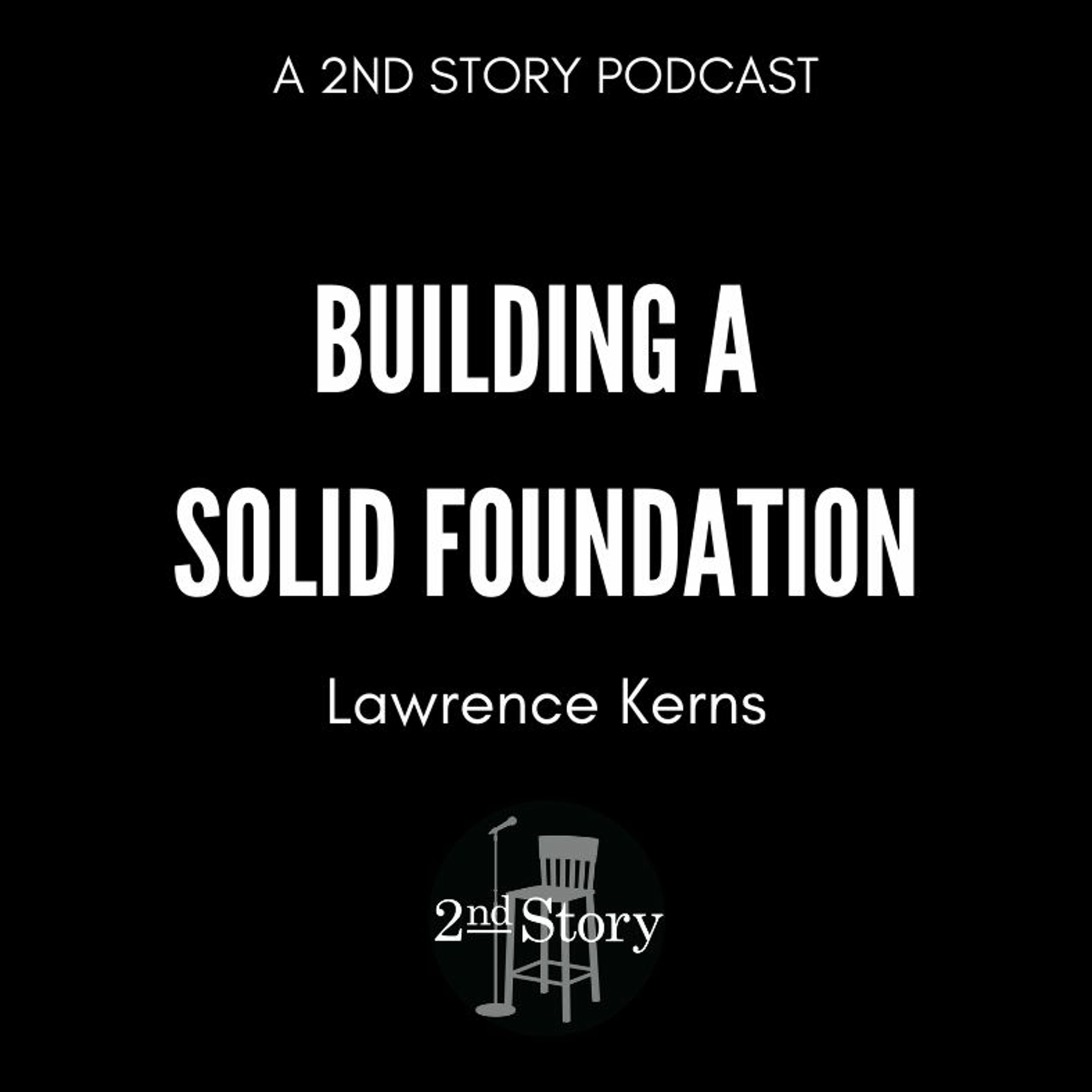 Episode 212: Lawrence Kerns - Building A Solid Foundation
