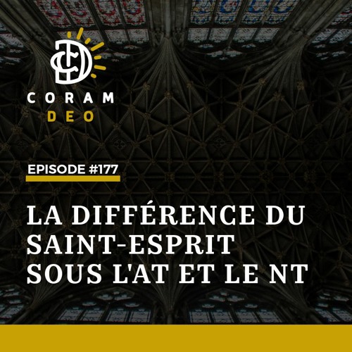 #177 - La différence du Saint-Esprit sous l'AT et le NT