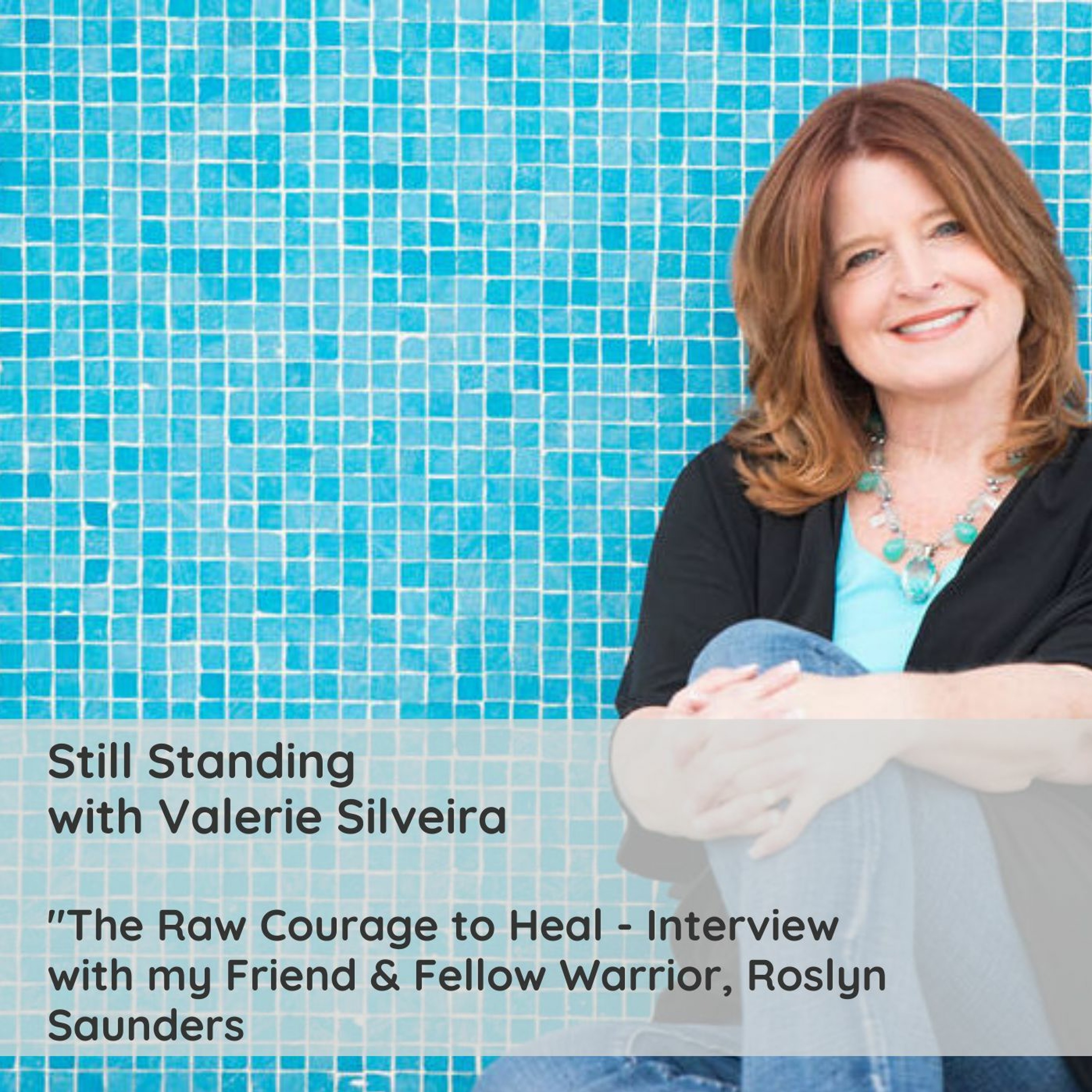 Roslyn Saunders - The Raw Courage To Heal
