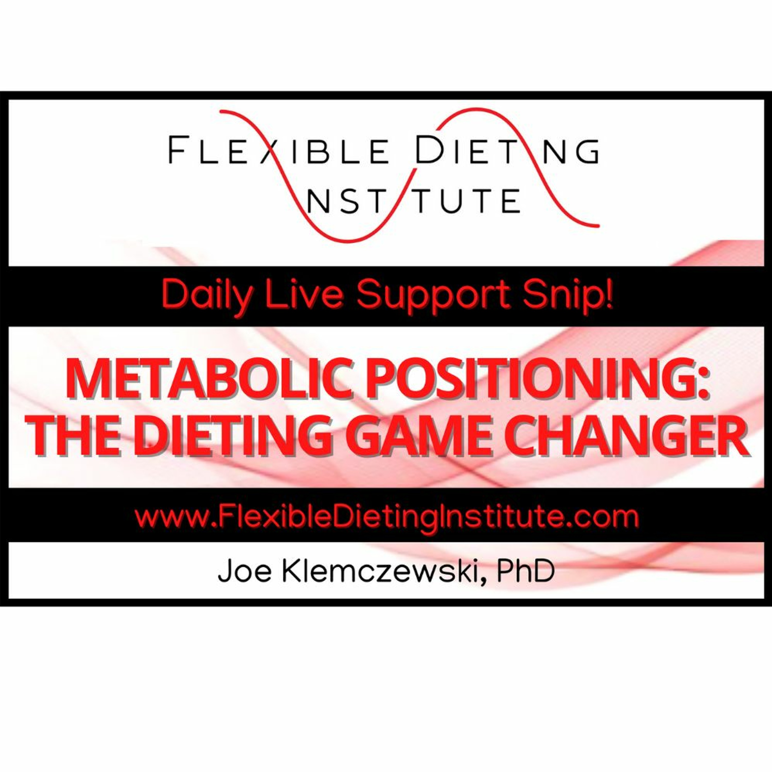 METABOLIC POSITIONING: THE DIETING GAME CHANGER - Flexible Dieting Institute