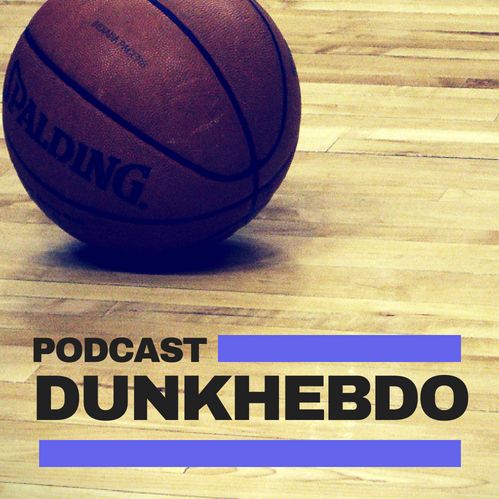 Podcast Dunkhebdo épisode 194 : Trade Deadline, qui peut bouger et pour quels profils ?