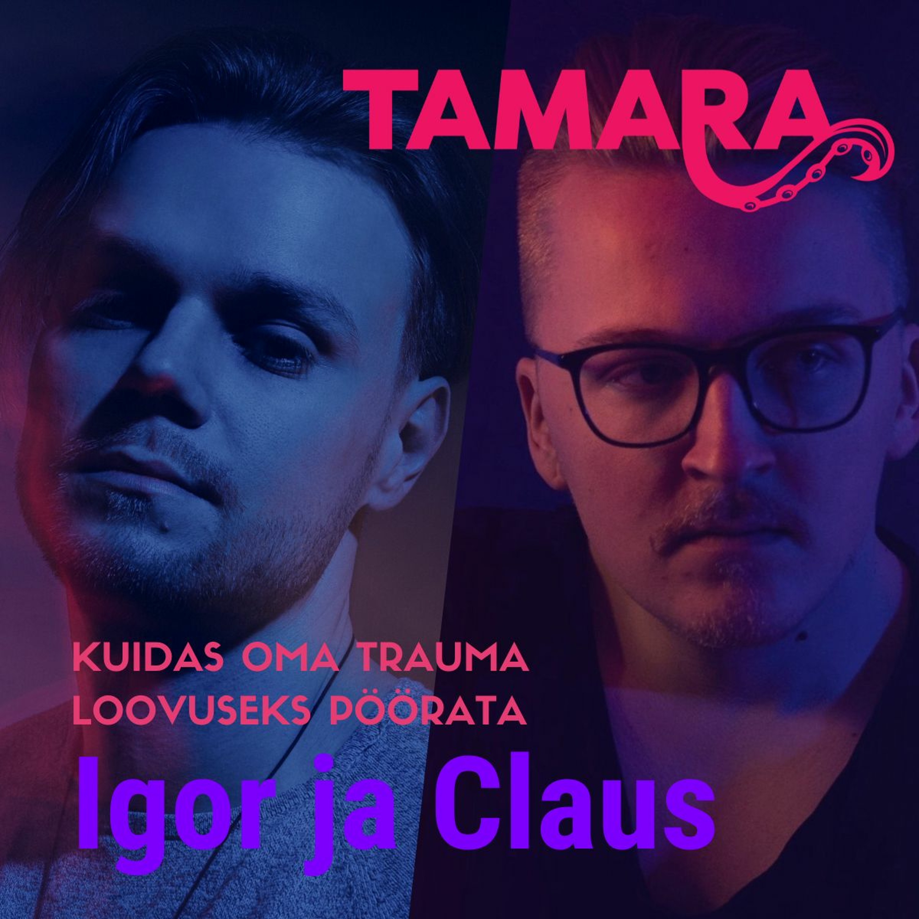 Tamara Podcast – Igor + Claus