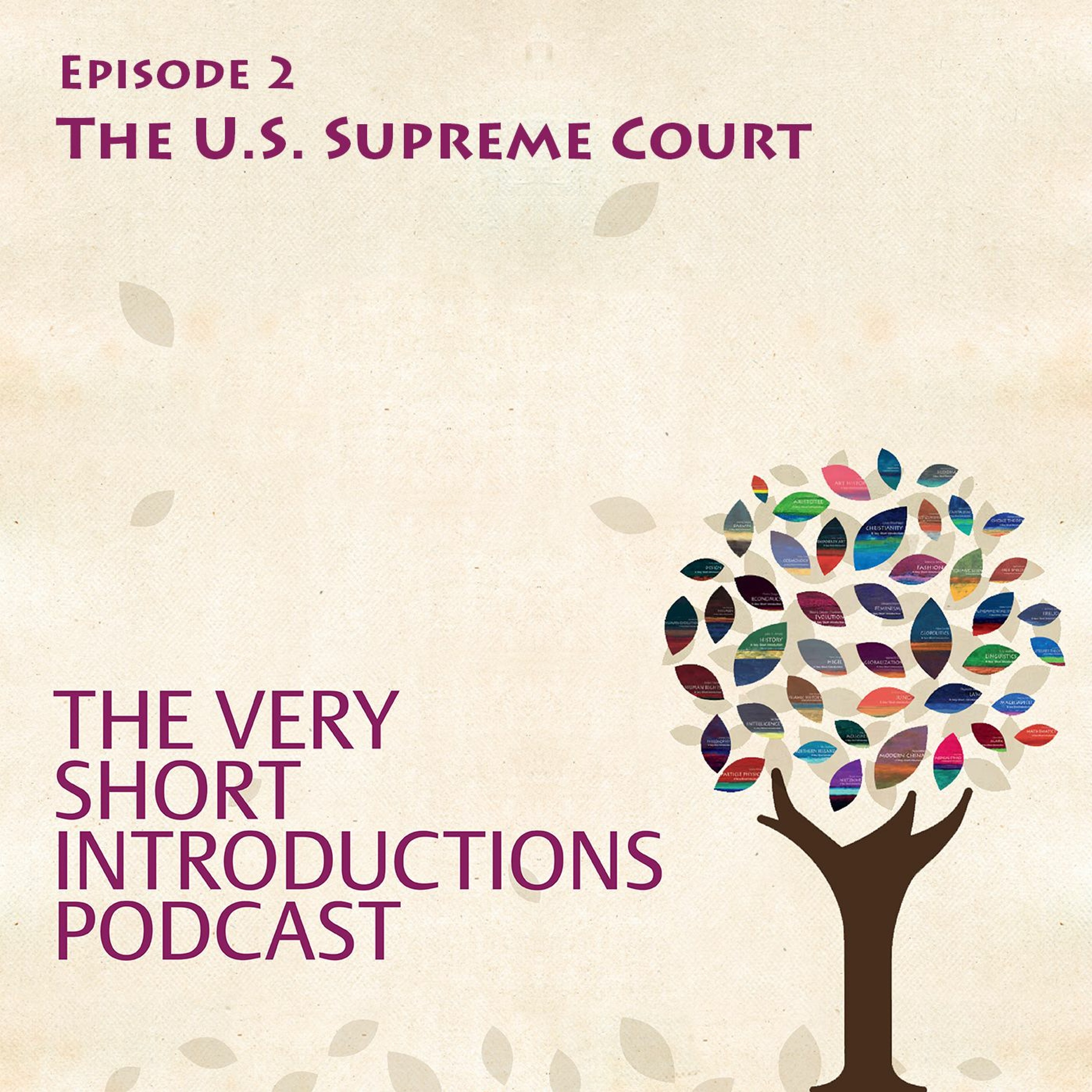 The U.S. Supreme Court - The Very Short Introductions Podcast - Ep 2