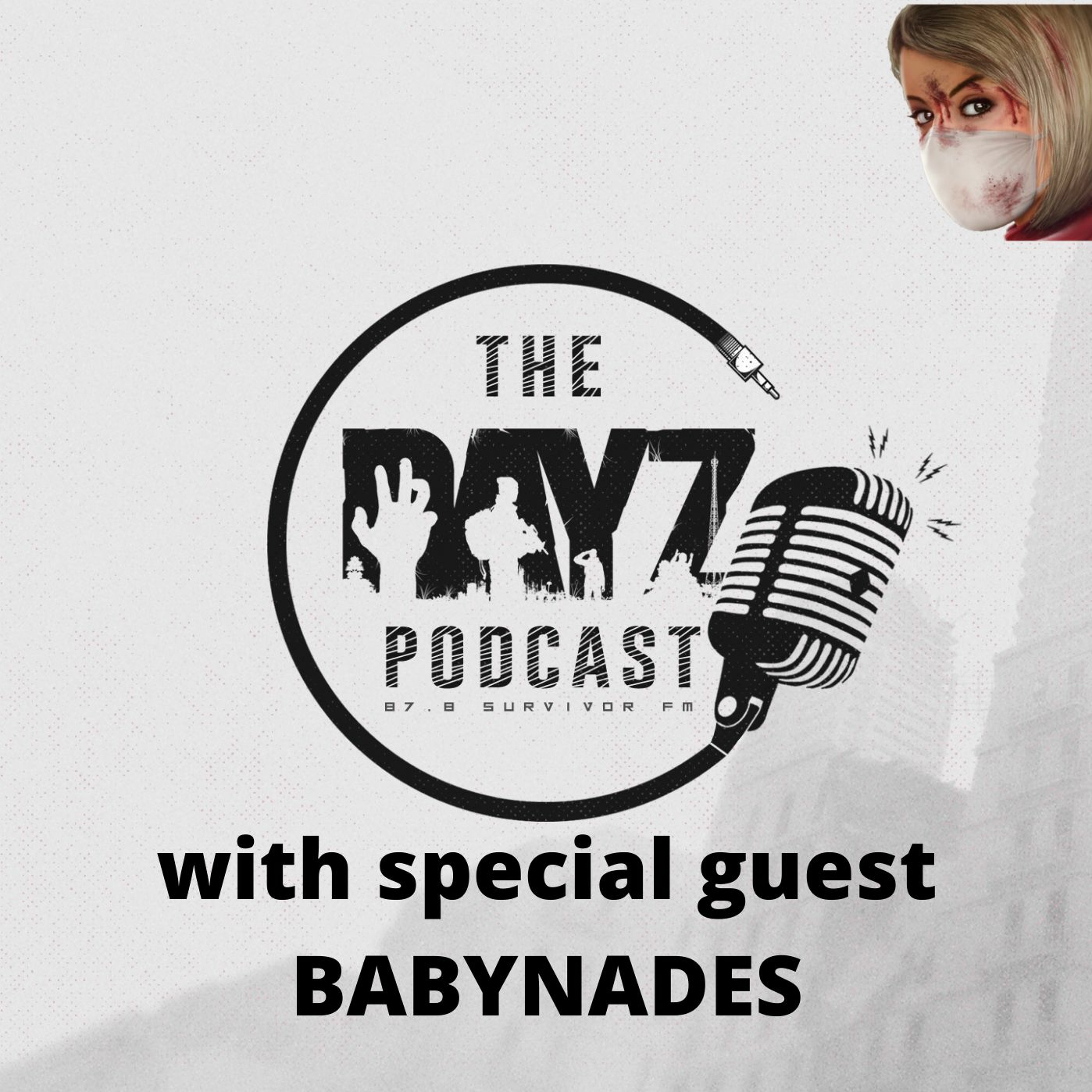 Episode 29 - The DayZ Podcast With Babynades