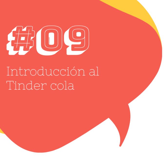 #09 Introducción al Tinder cola