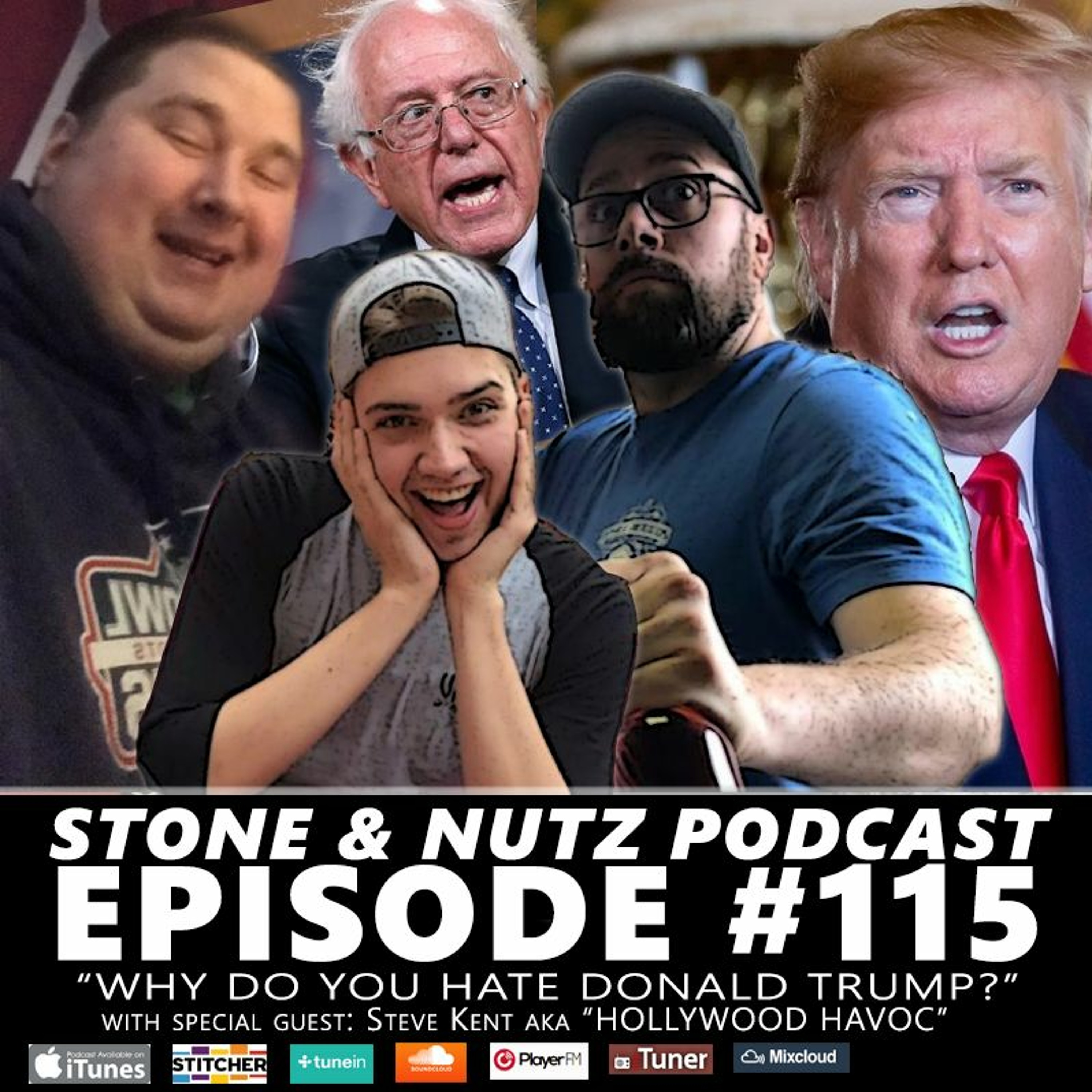 Stone & Nutz Podcast - Episode #115: Why Do You Hate Donald Trump? Special guest "Hollywood Havoc"