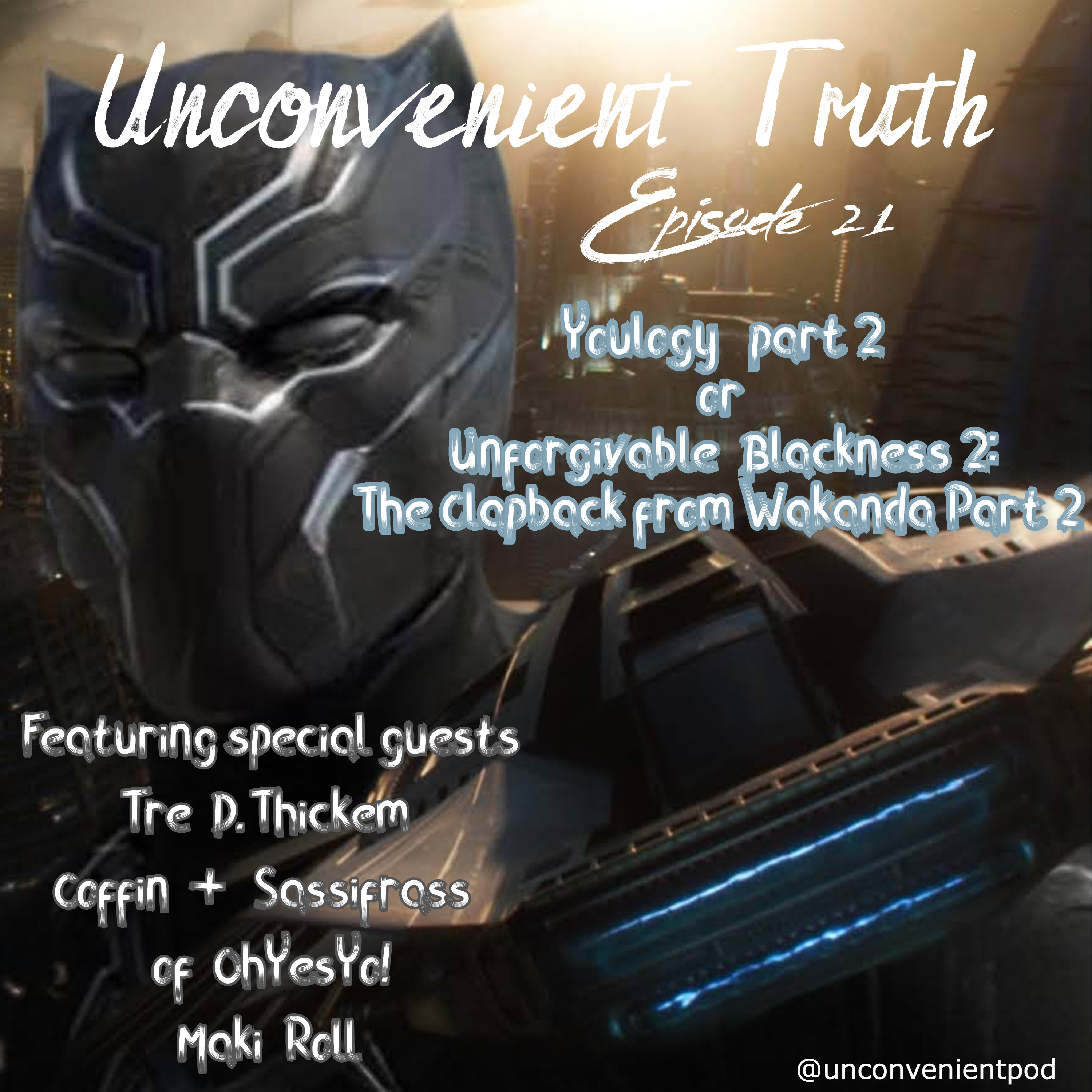 Episode 21 : Youlogy Part 2 or Unforgivable Blackness 2: The Clapback from Wakanda Part 2