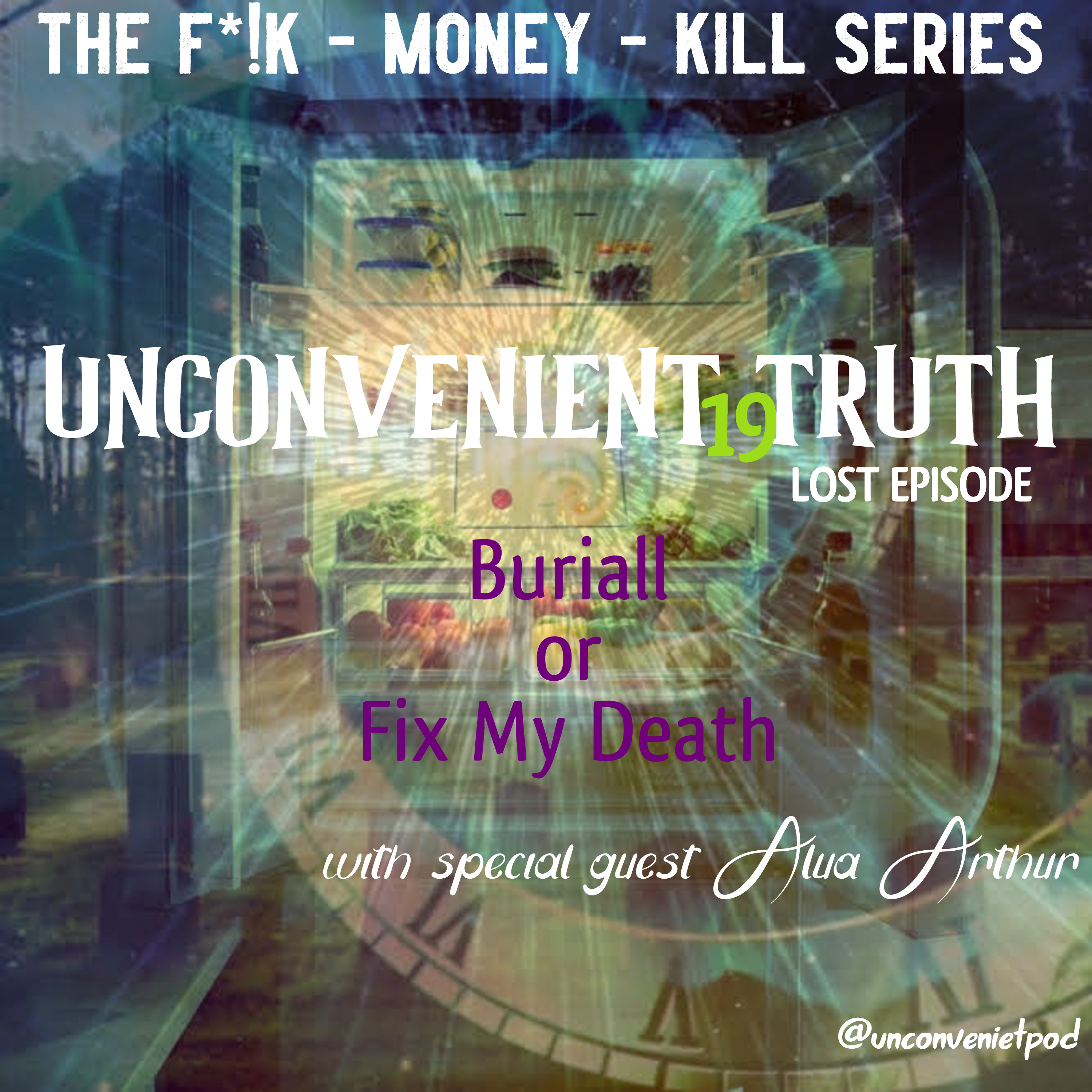 Episode 19 : Buriall or Fix My Death with special guest Alua Arthur