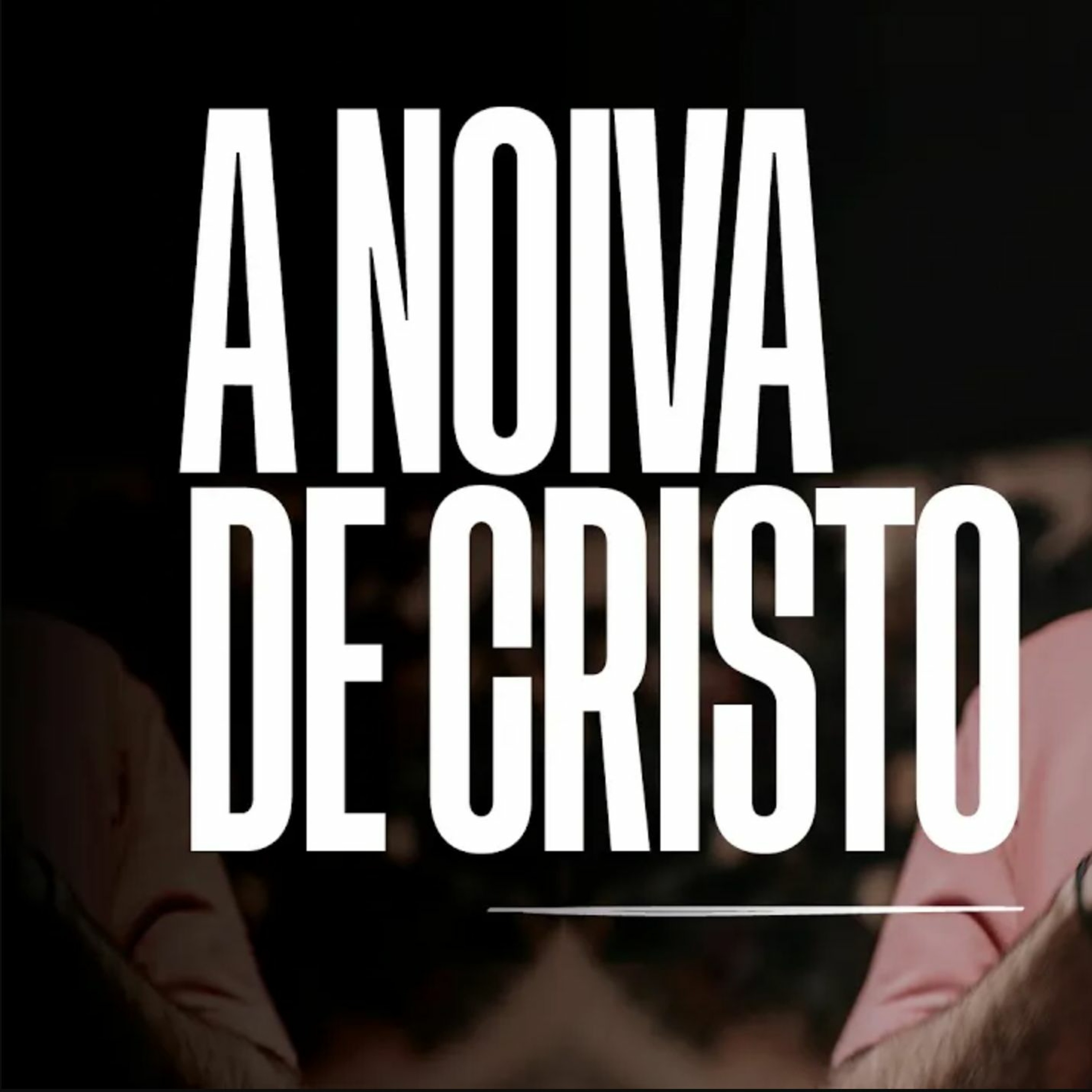 IDENTIDADE DA NOIVA DE CRISTO - Série FASCINADOS - Douglas Gonçalves