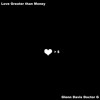 Love Greater than Money