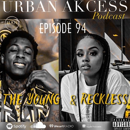 THE YOUNG & RECKLESS episode 94 THE YOUNG & RECKLESS episode 94