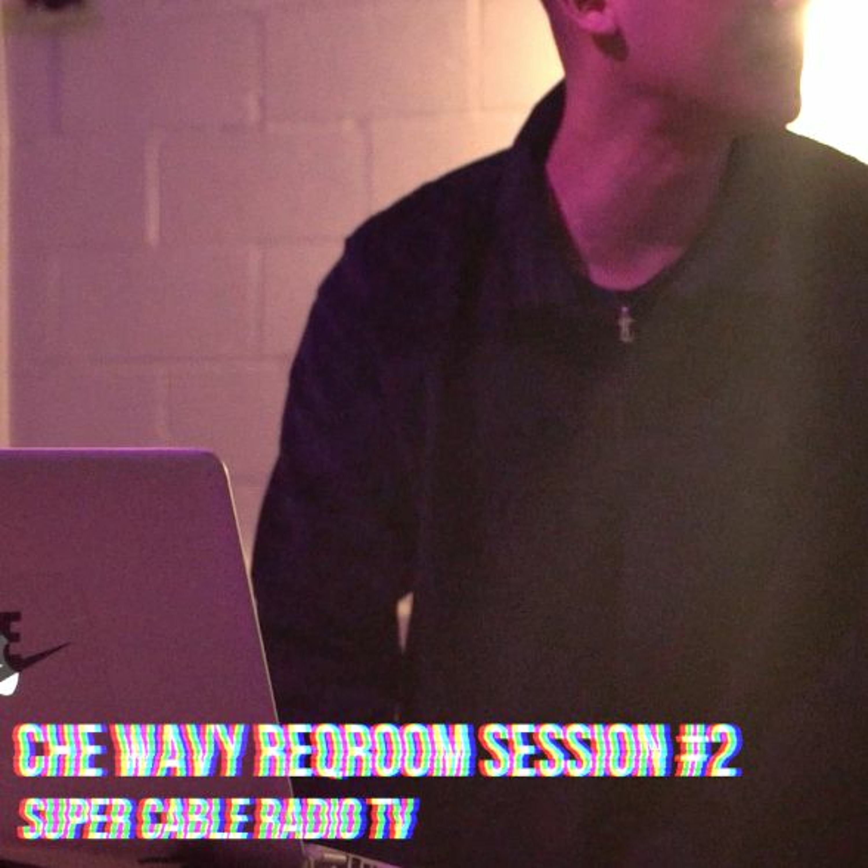 Req Room Mix #2 w. Che Wavy