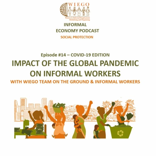 #14 Impact of the Global Pandemic on Informal Workers - Covid-19 edition