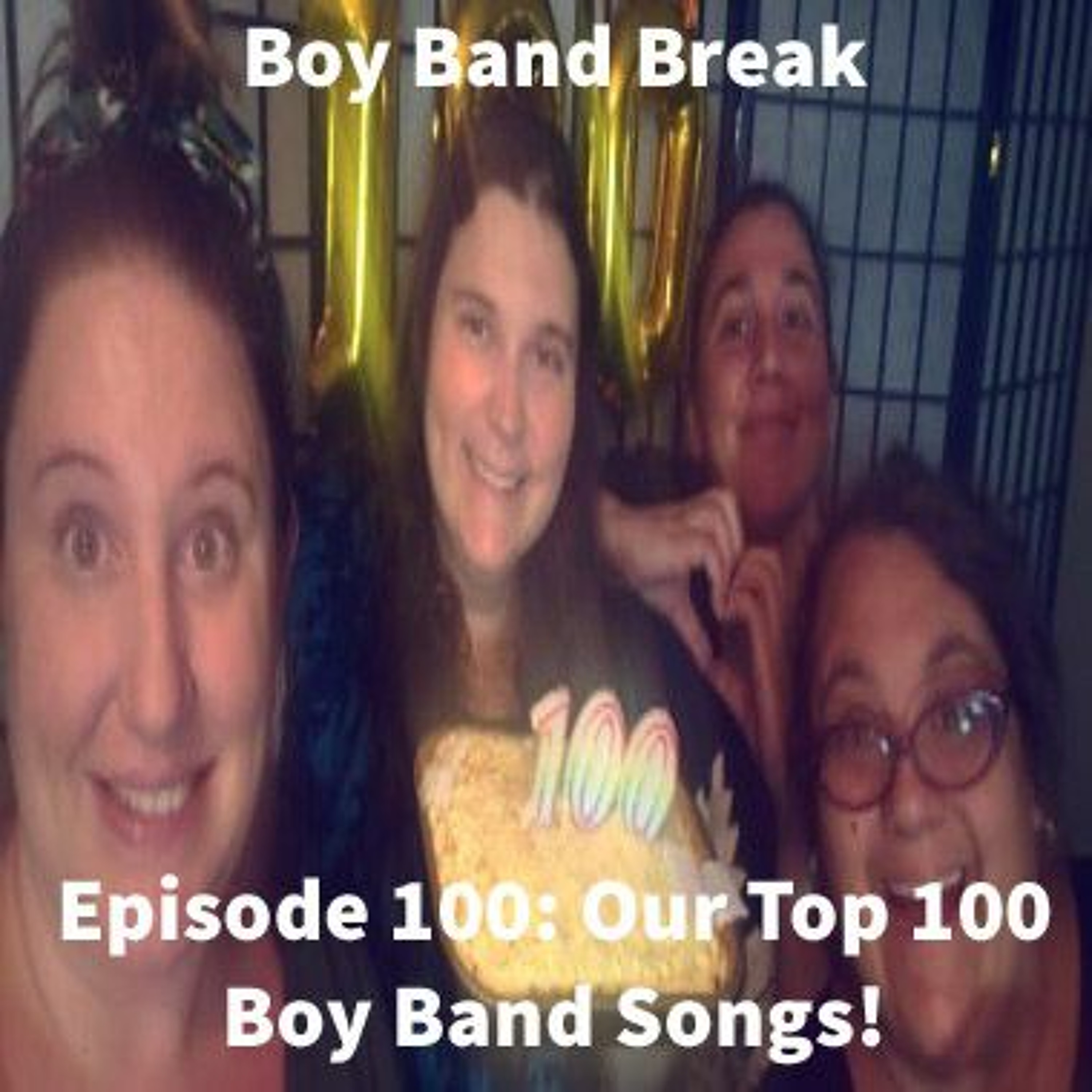 Episode 100: Our Top 100 Boy Band Songs!