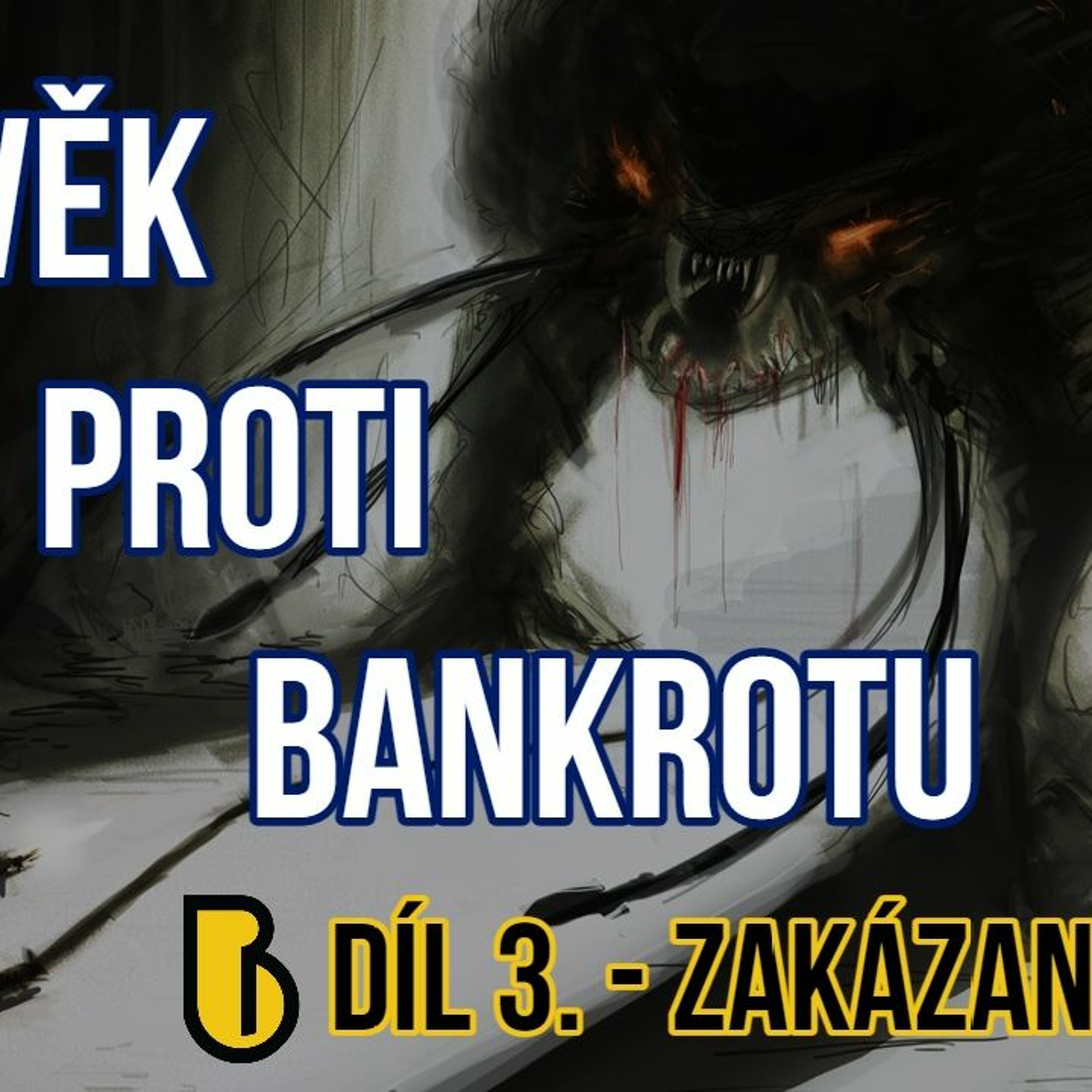 Člověk proti bankrotu 3 - Zakázané ovoce